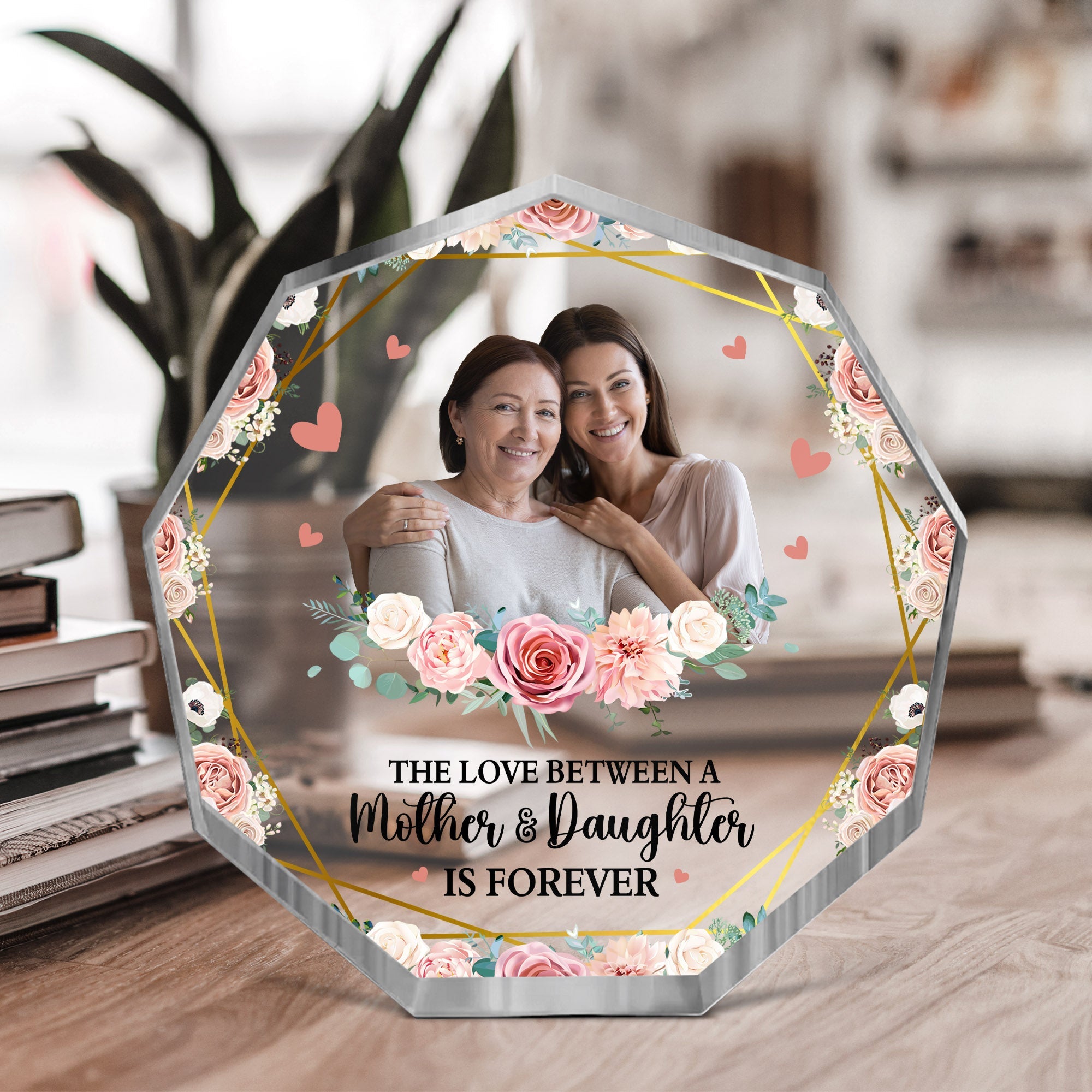 The Love Between Mother And Daughter Is Forever - Personalized Acrylic Photo Plaque