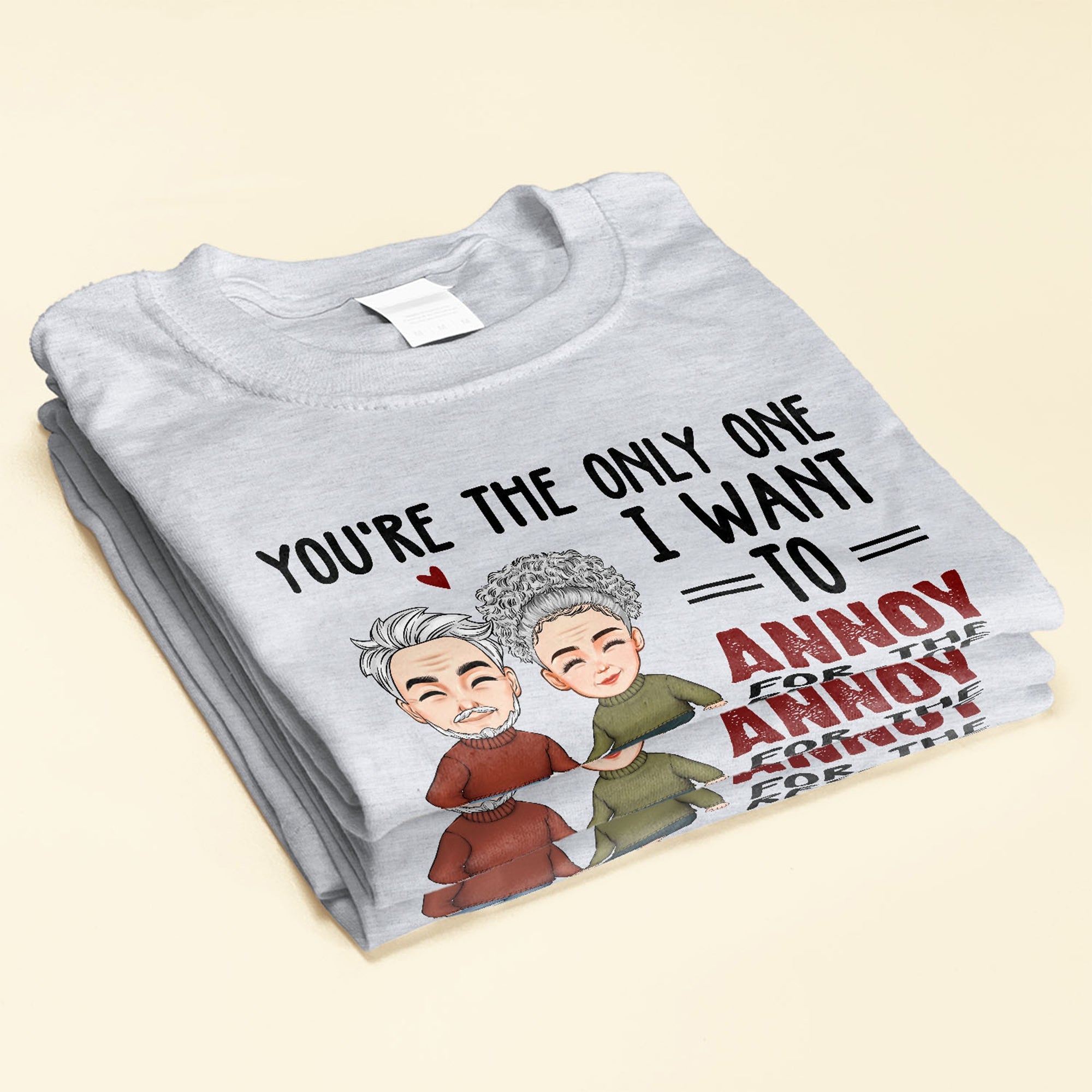 The Only One I Want To Annoy - Personalized Shirt