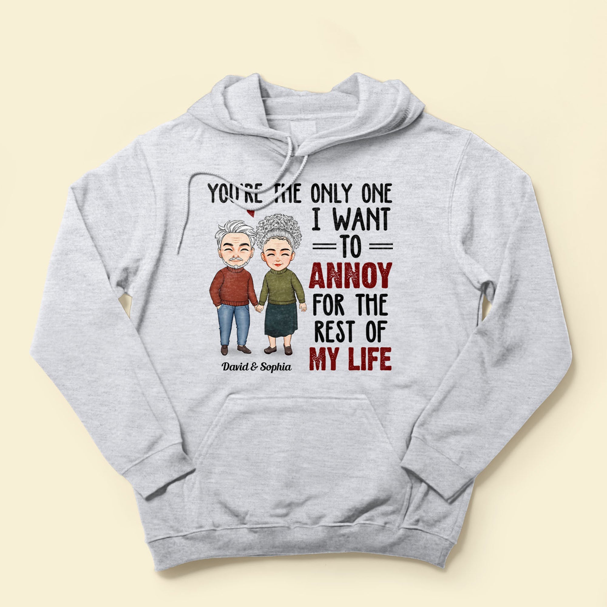 The Only One I Want To Annoy - Personalized Shirt