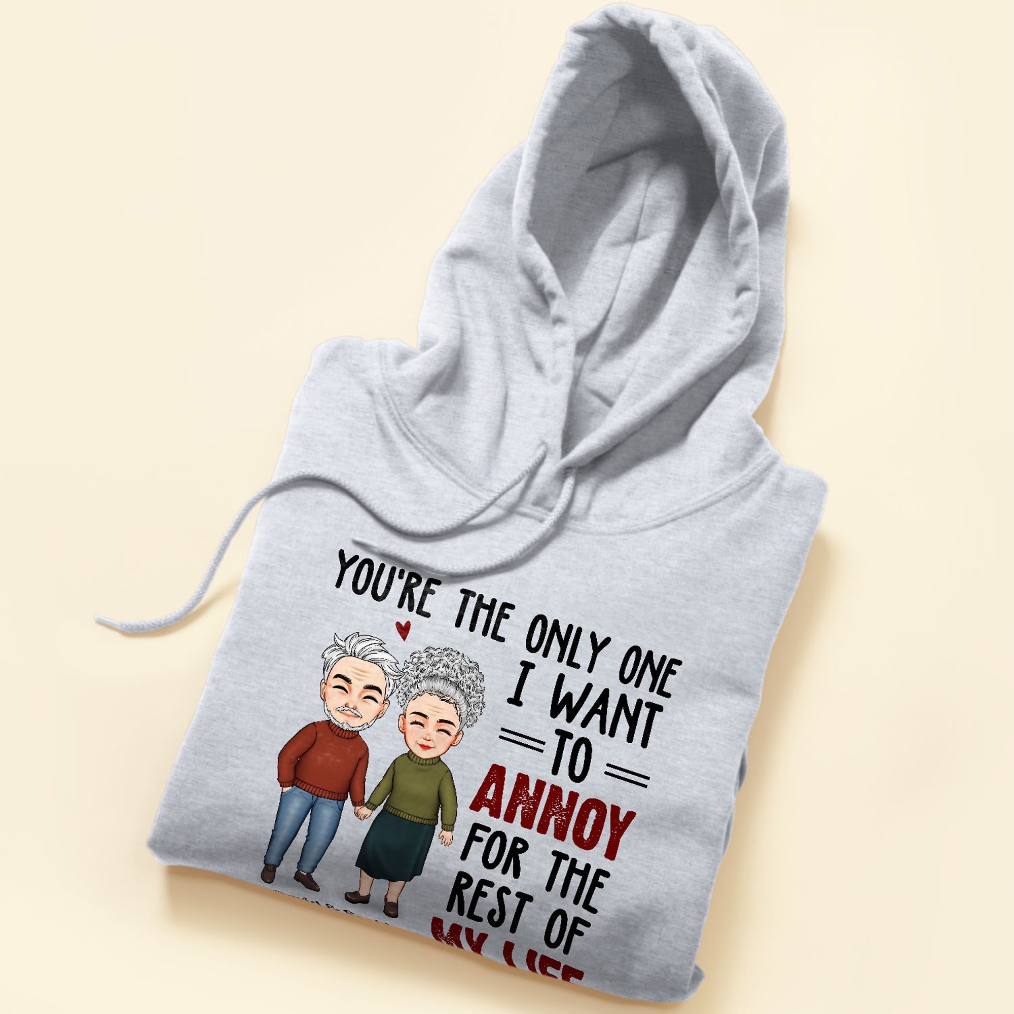 The Only One I Want To Annoy - Personalized Shirt