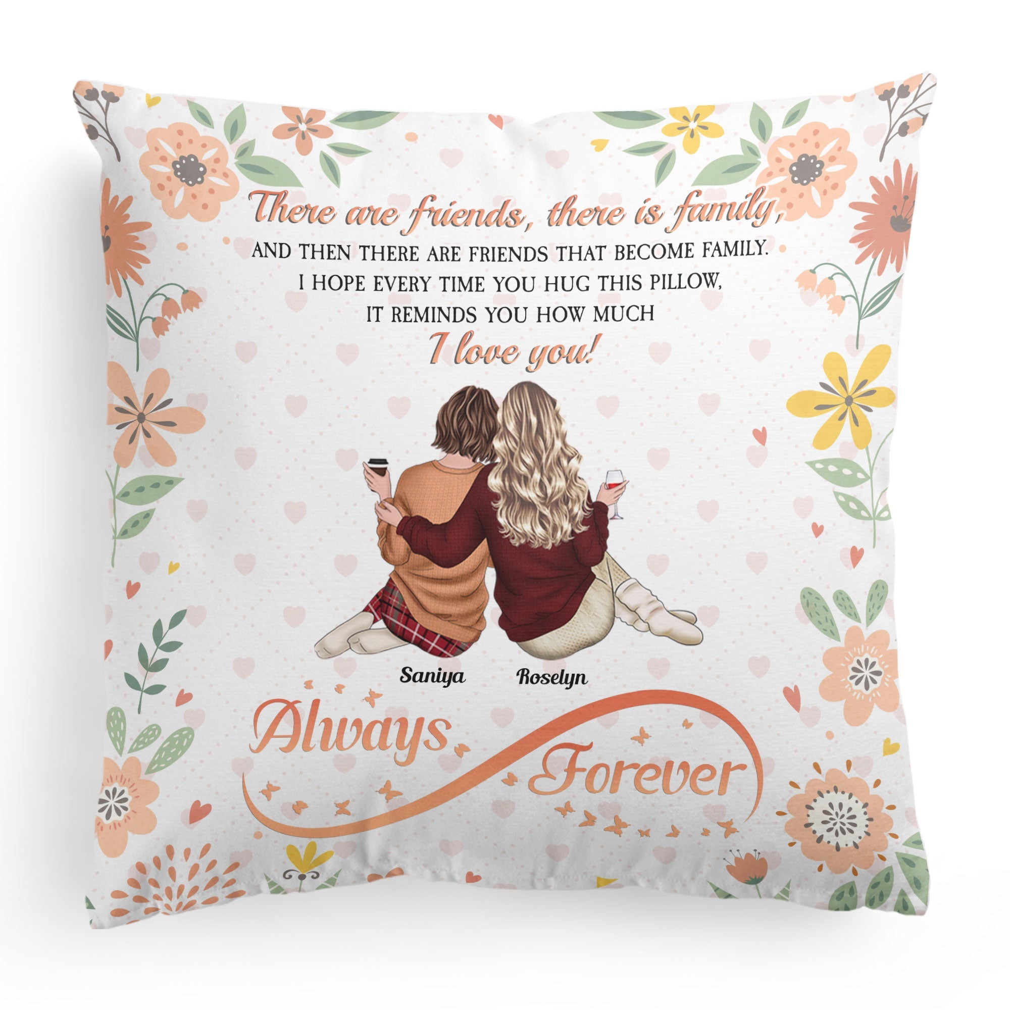 There Are Friends That Become Family - Personalized Pillow (Insert Included)