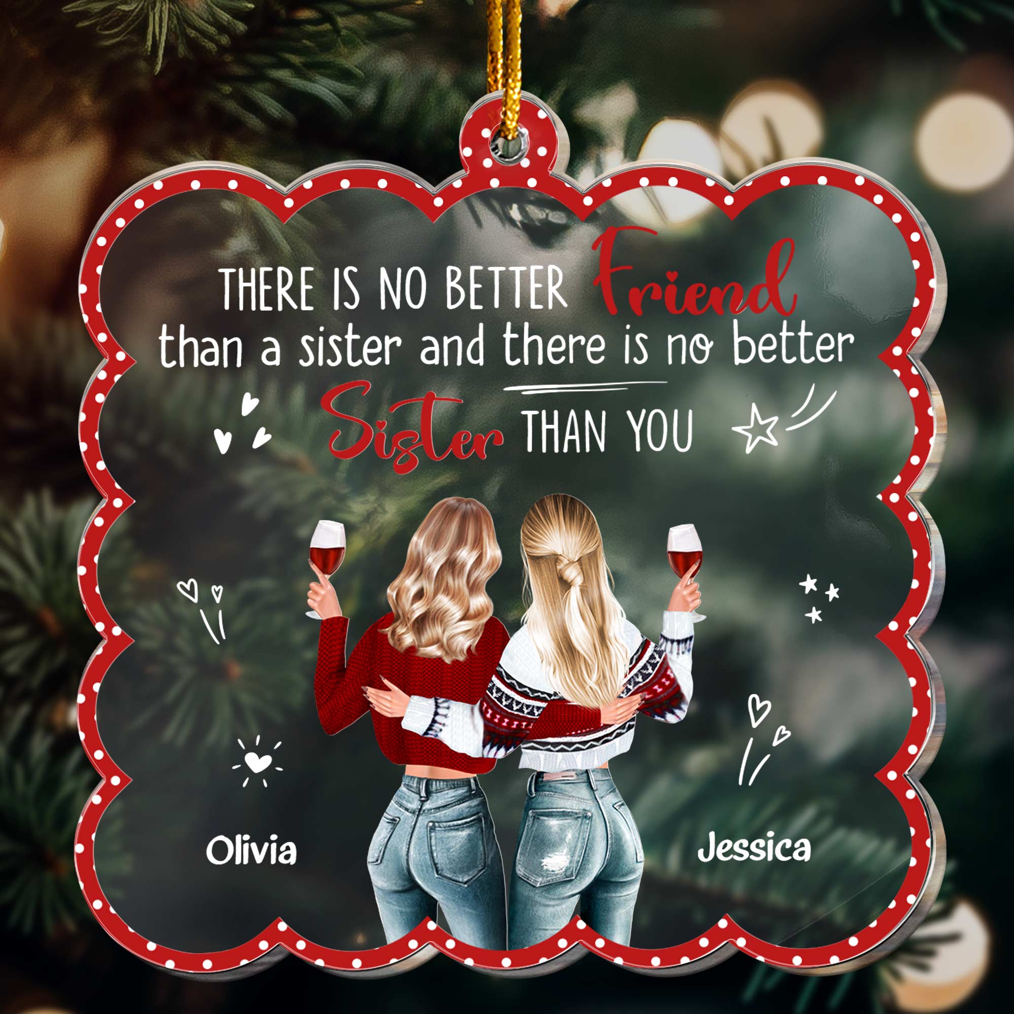 There Is No Better Sister Than You - Personalized Acrylic Ornament