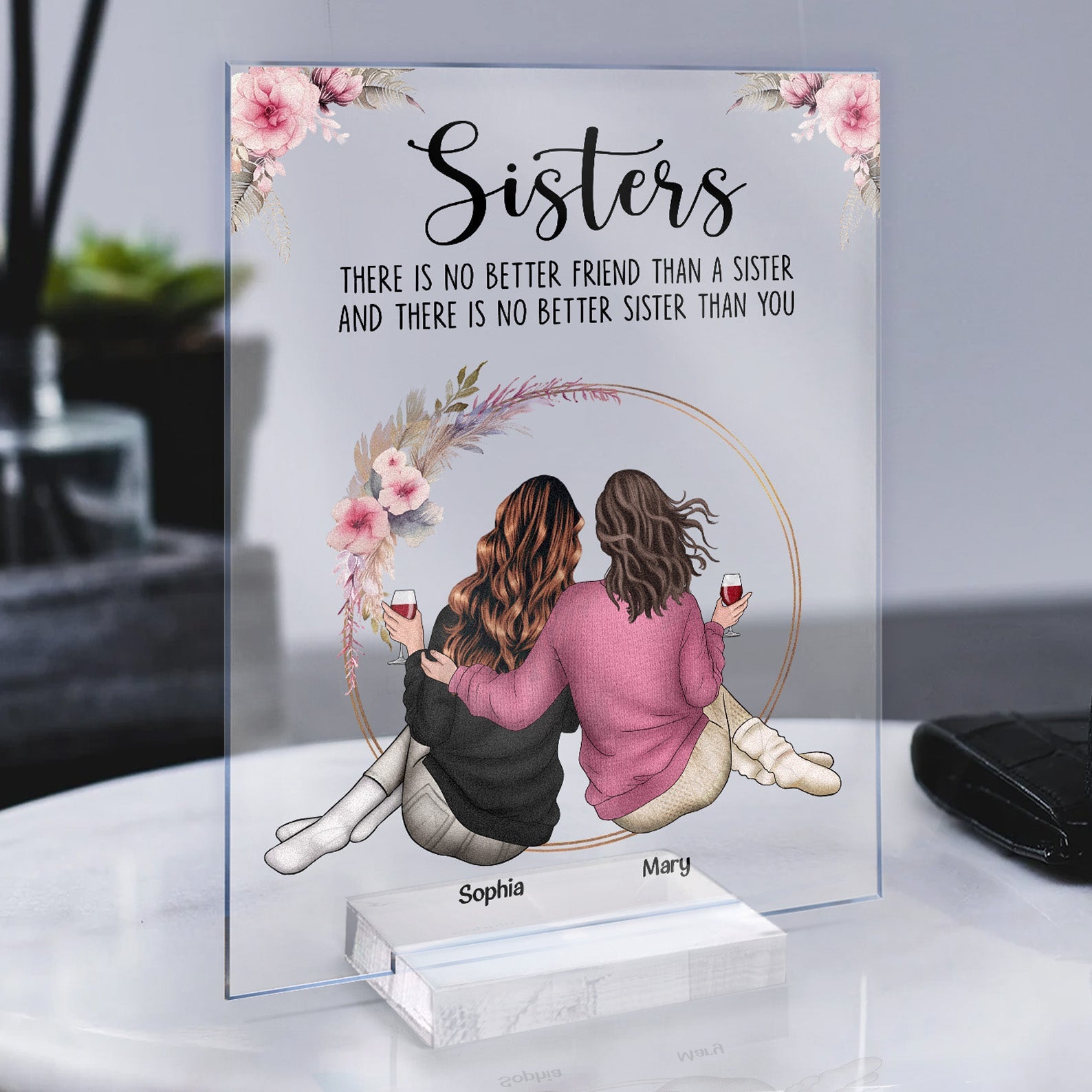 There Is No Better Sister Than You - Personalized Acrylic Plaque