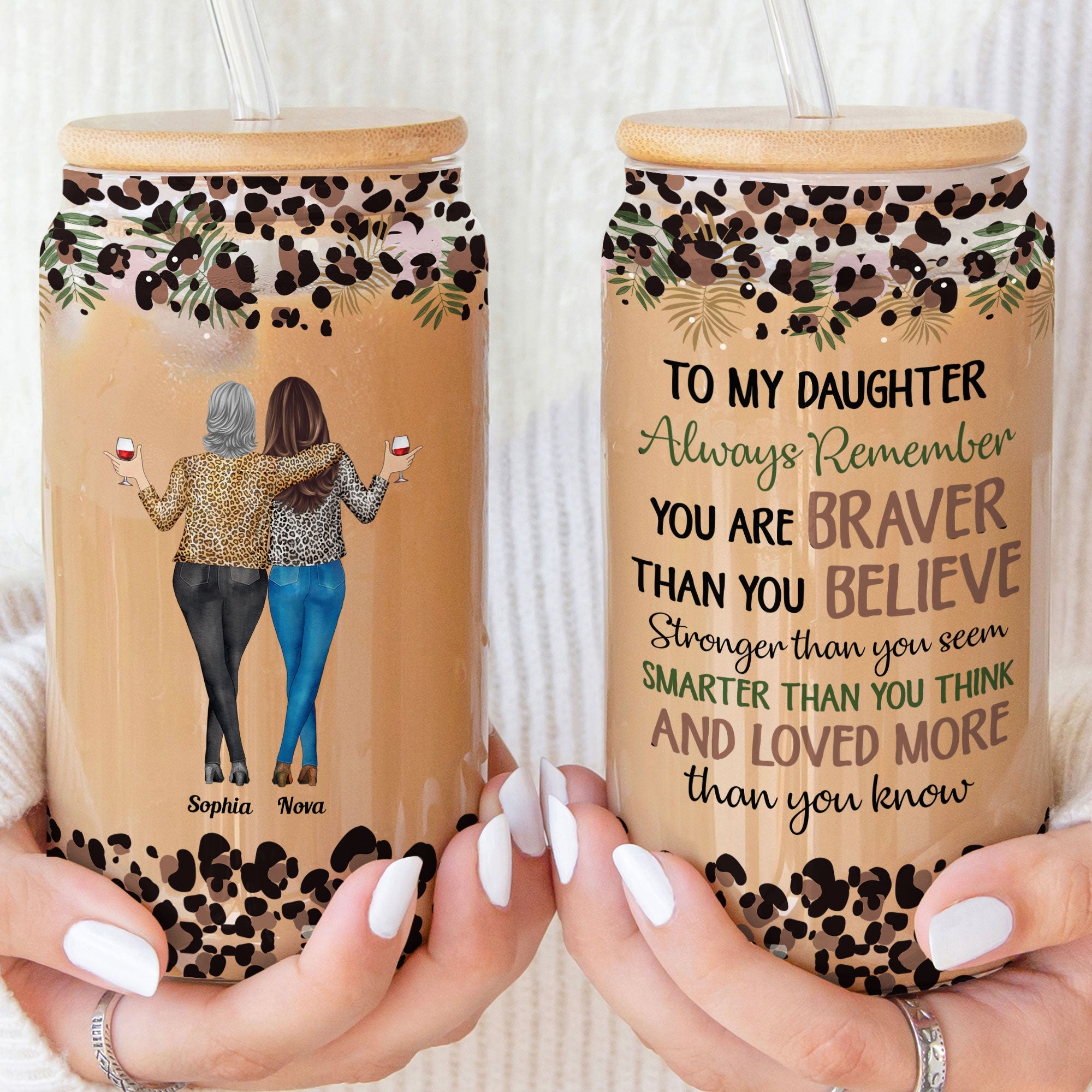 To Daughter Always Remember You Are Braver Stronger - Personalized Clear Glass Can