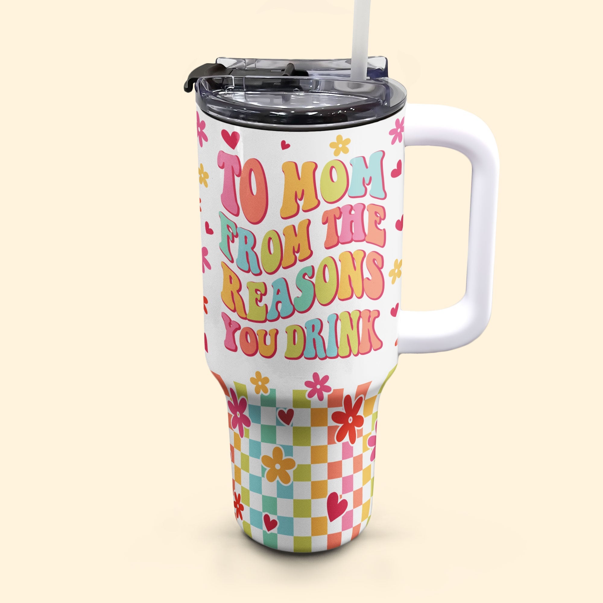 To Mom From The Reasons You Drink Funny Mama - Personalized Photo 40oz Tumbler With Straw