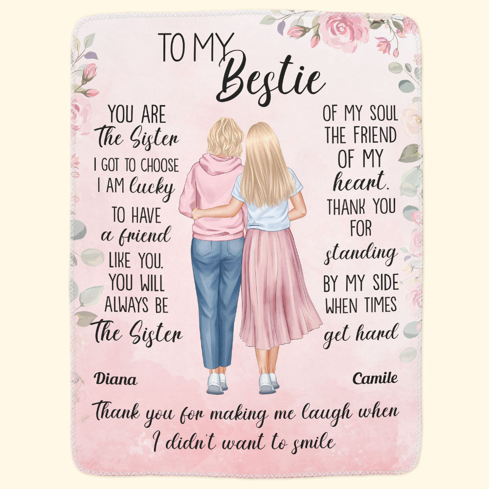 To My Bestie You Are The Sister I Got To Choose - Personalized Blanket