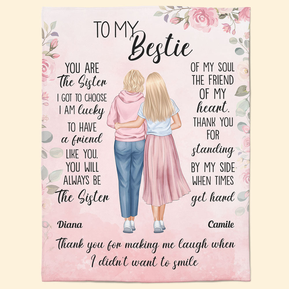 To My Bestie You Are The Sister I Got To Choose - Personalized Blanket