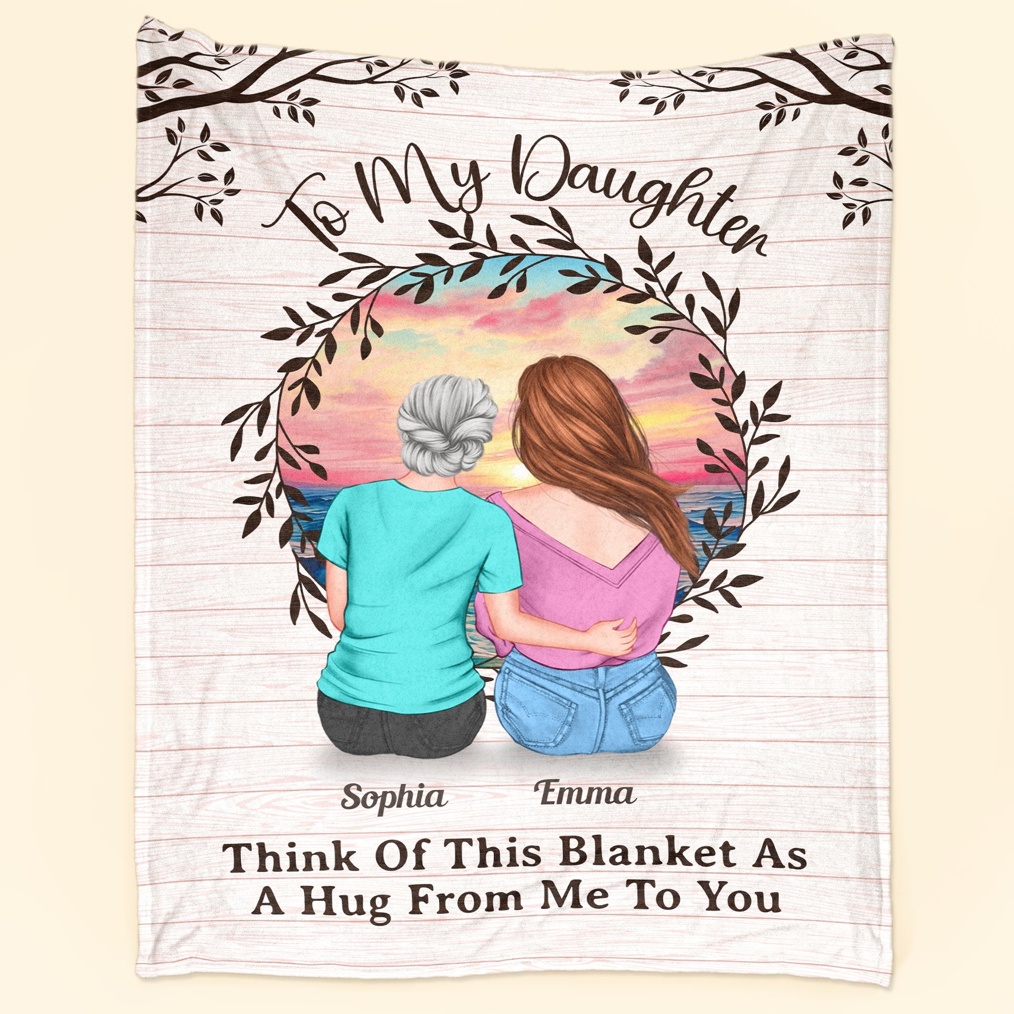 To My Daughter Think Of This Blanket As A Hug From Me To You - Personalized Blanket