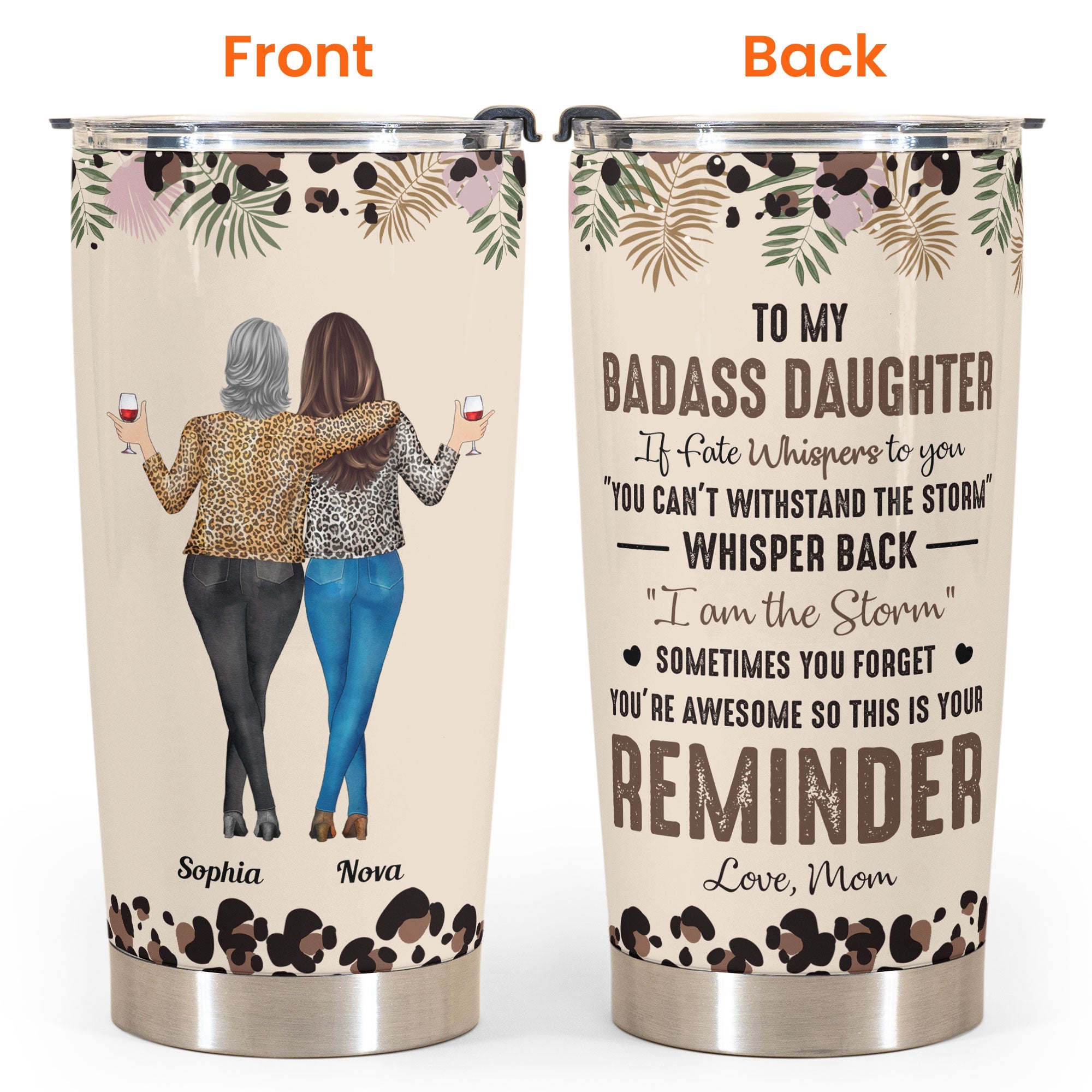 To My Daughter Whisper Back I Am The Storm - Personalized Tumbler Cup