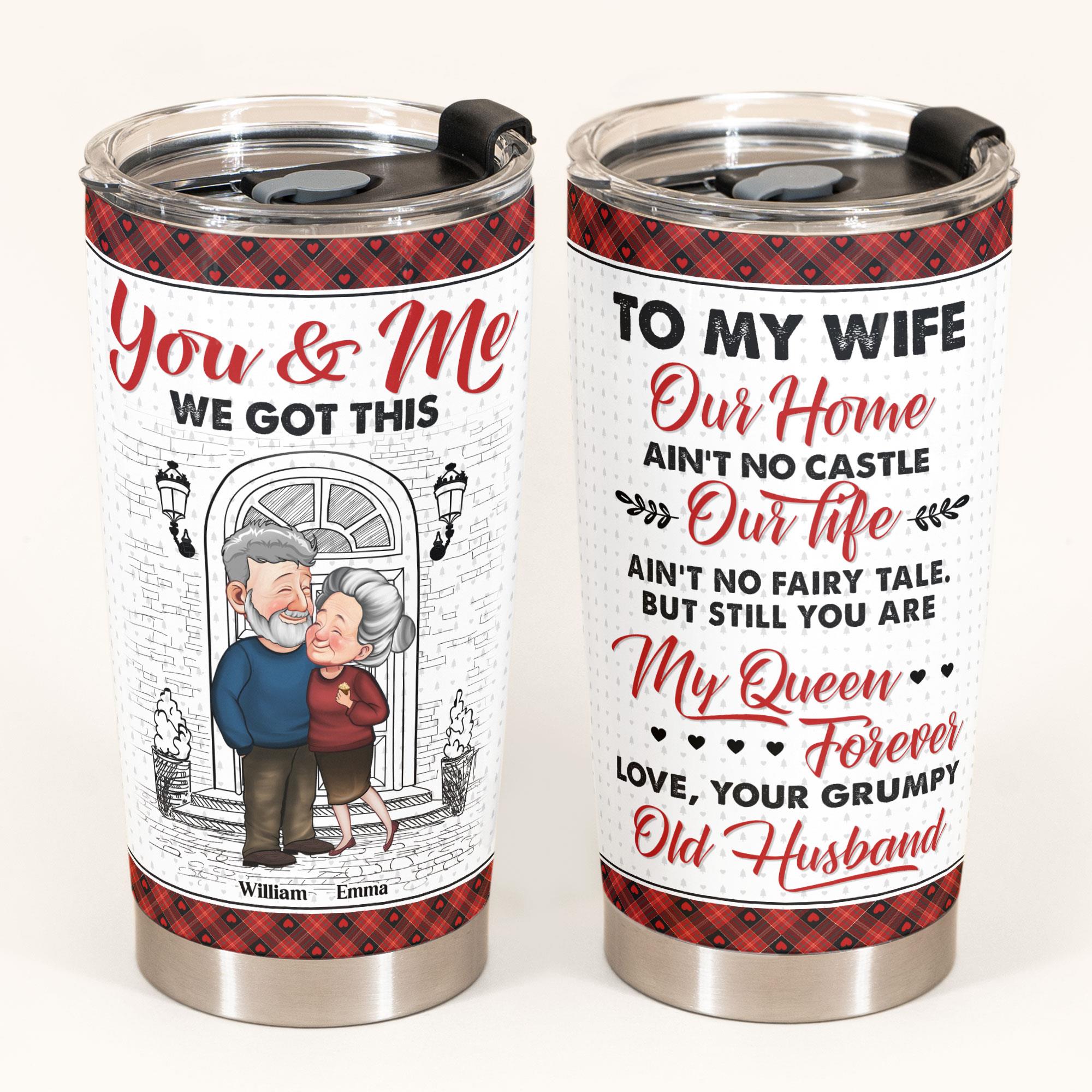 To My Wife You Are My Queen Forever - Personalized Tumbler Cup