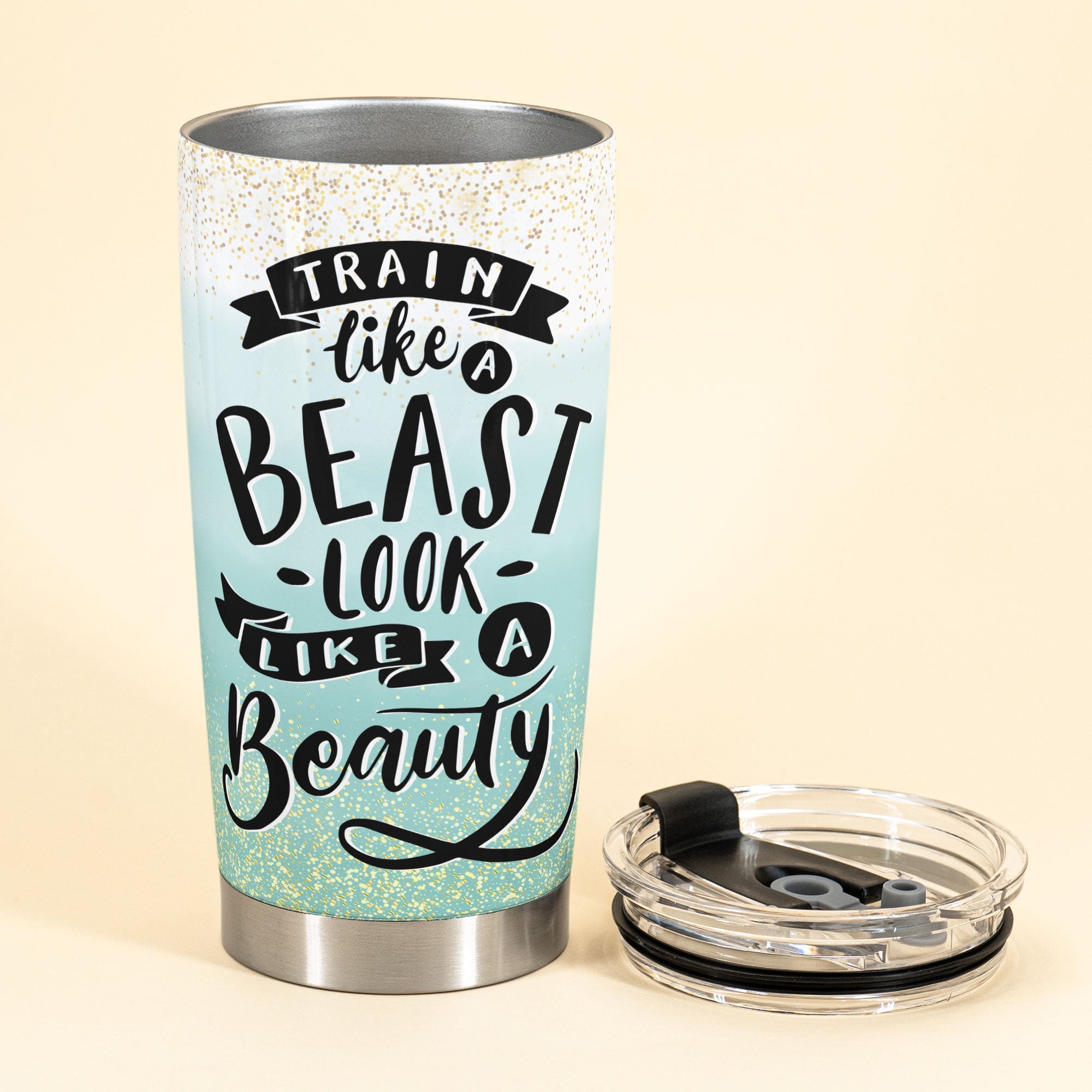 Train Like A Beast, Look Like A Beauty - Personalized Tumbler Cup - Gift For Fitness Lovers, Gymers