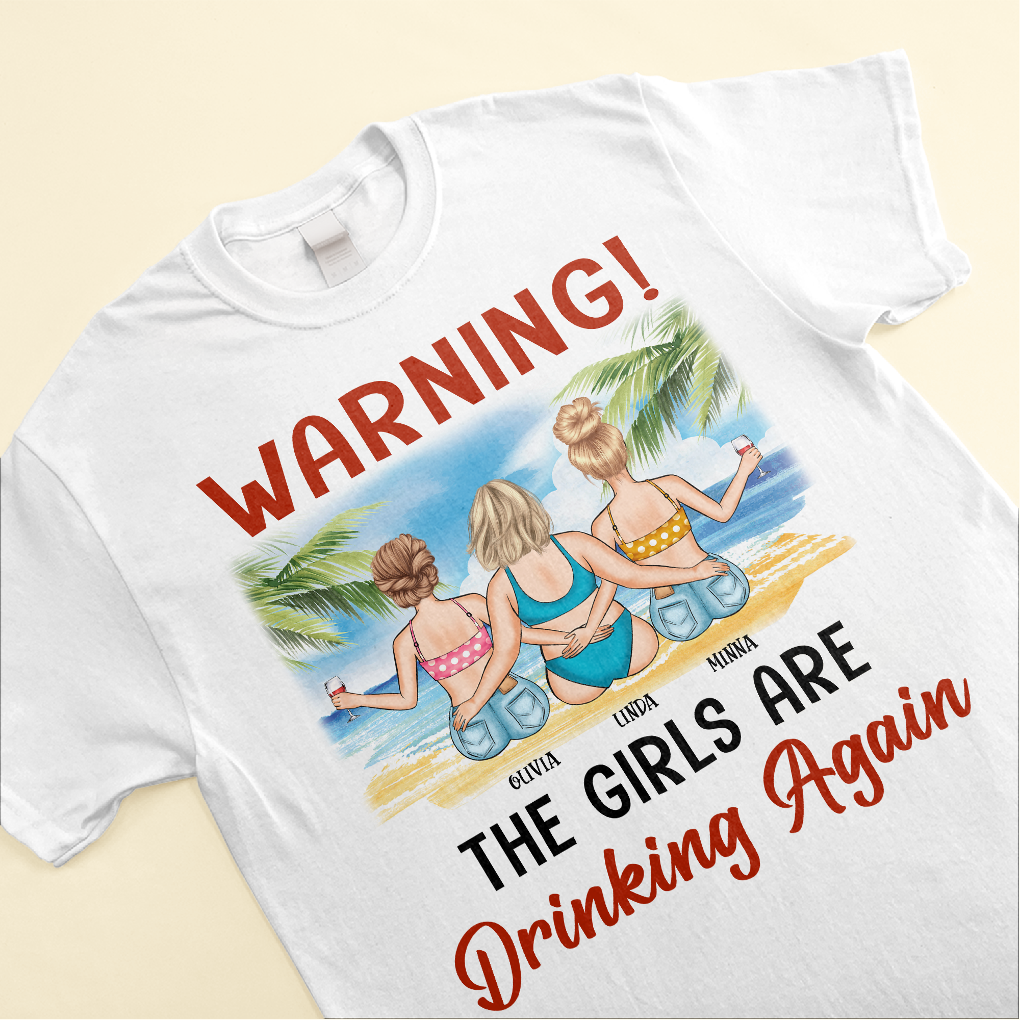 Warning The Girls Are Drinking Again - Personalized Shirt