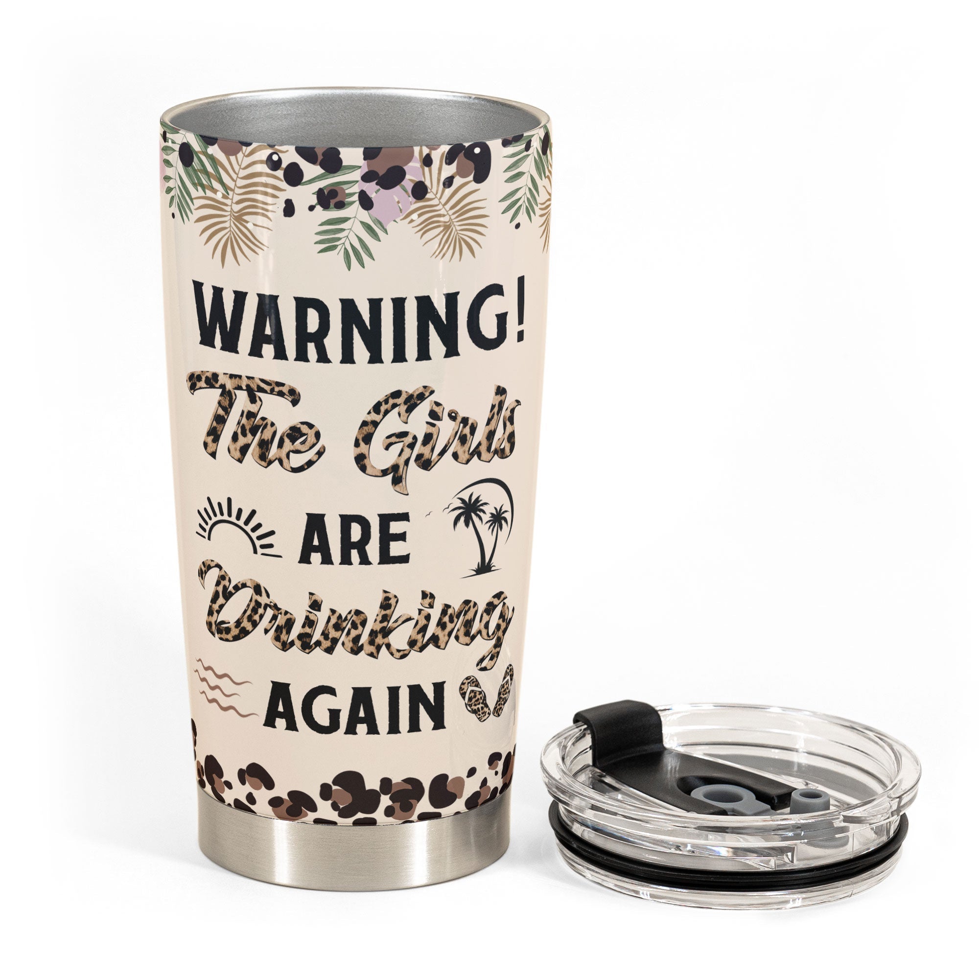 Warning! The Girls Are Drinking Again New Version - Personalized Tumbler Cup