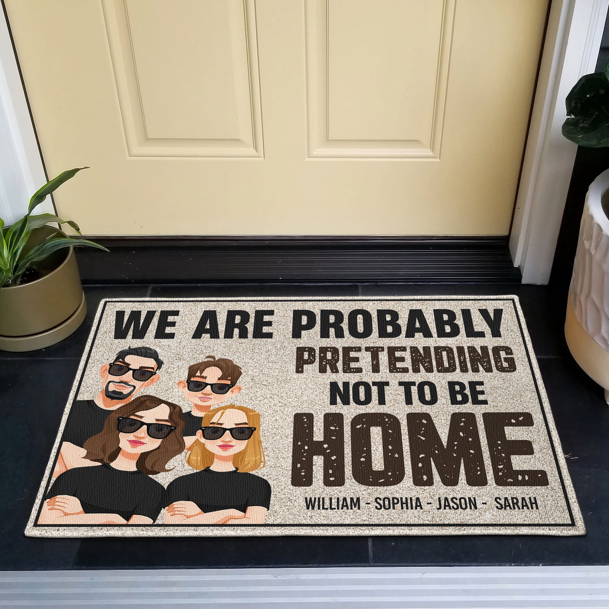 We Are Probably Pretending Not To Be Home - Personalized Doormat