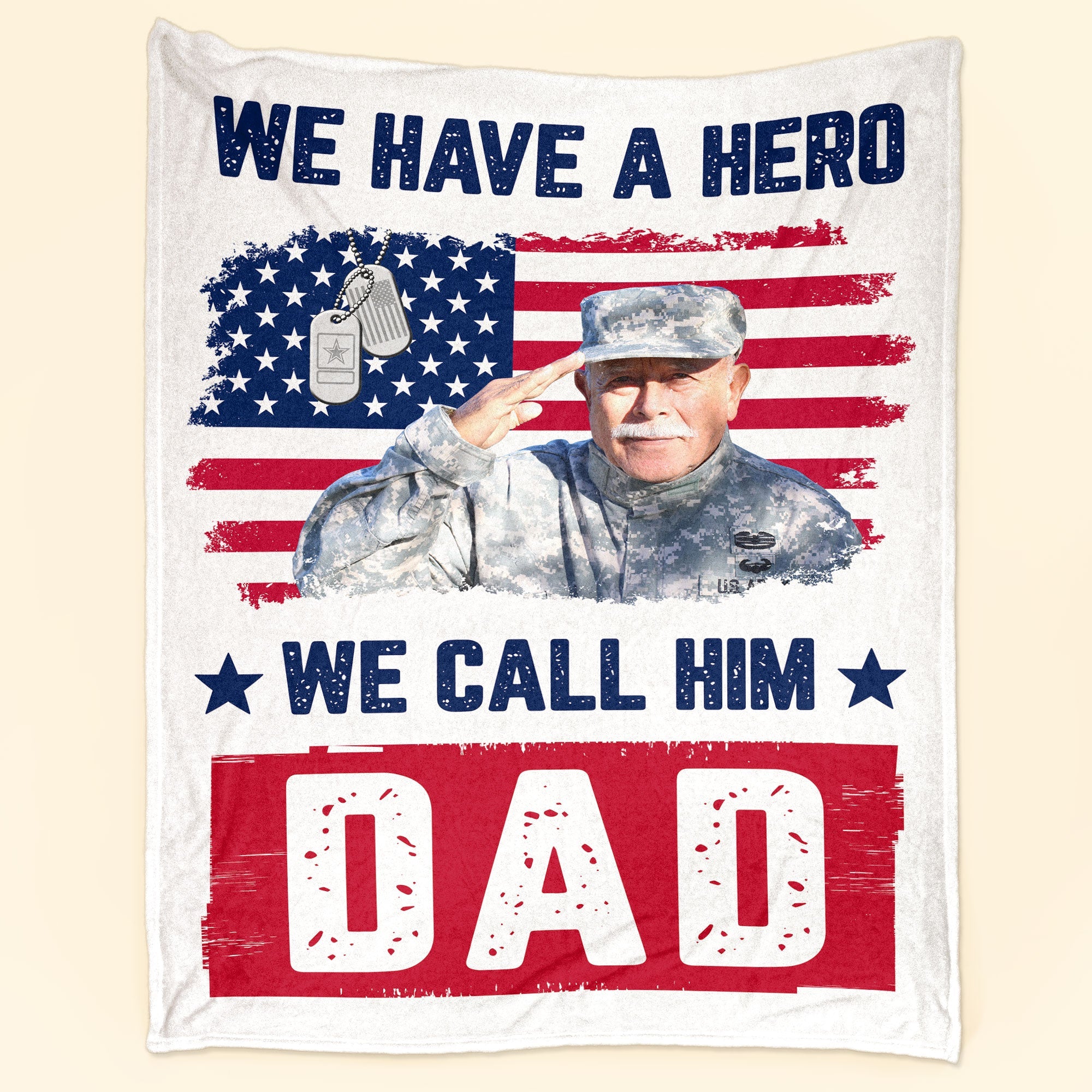 We Have A Hero We Call Him Dad Veterans Day - Personalized Photo Blanket