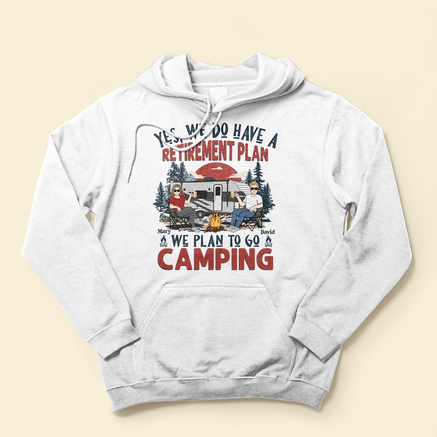 We Have A Retirement Plan We Plan To Go Camping - Personalized Shirt