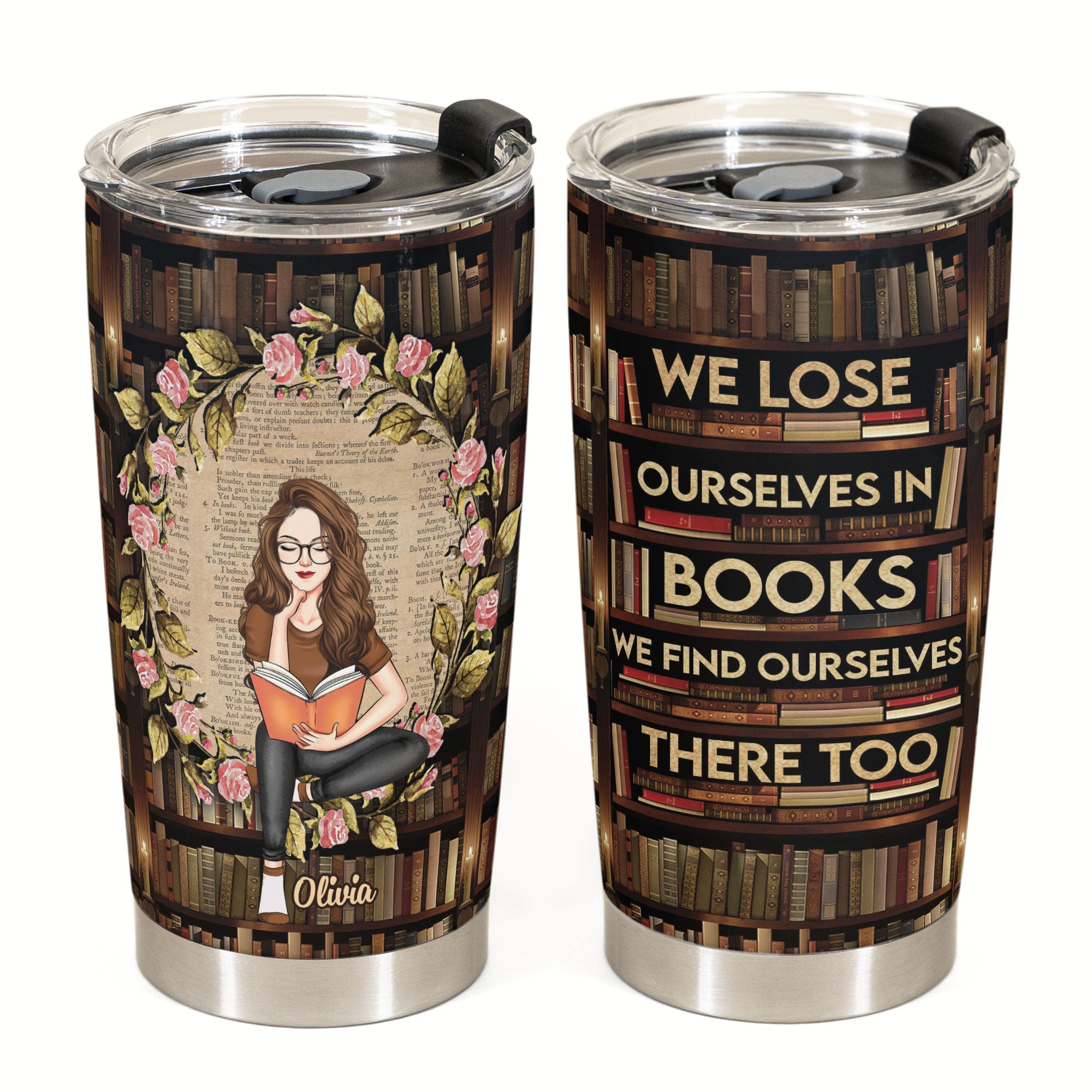 We Loose Ourselves In Books - Personalized Tumbler Cup - Birthday Gift For Girls, Women, Book Lovers, Besties, Daughters, Sisters