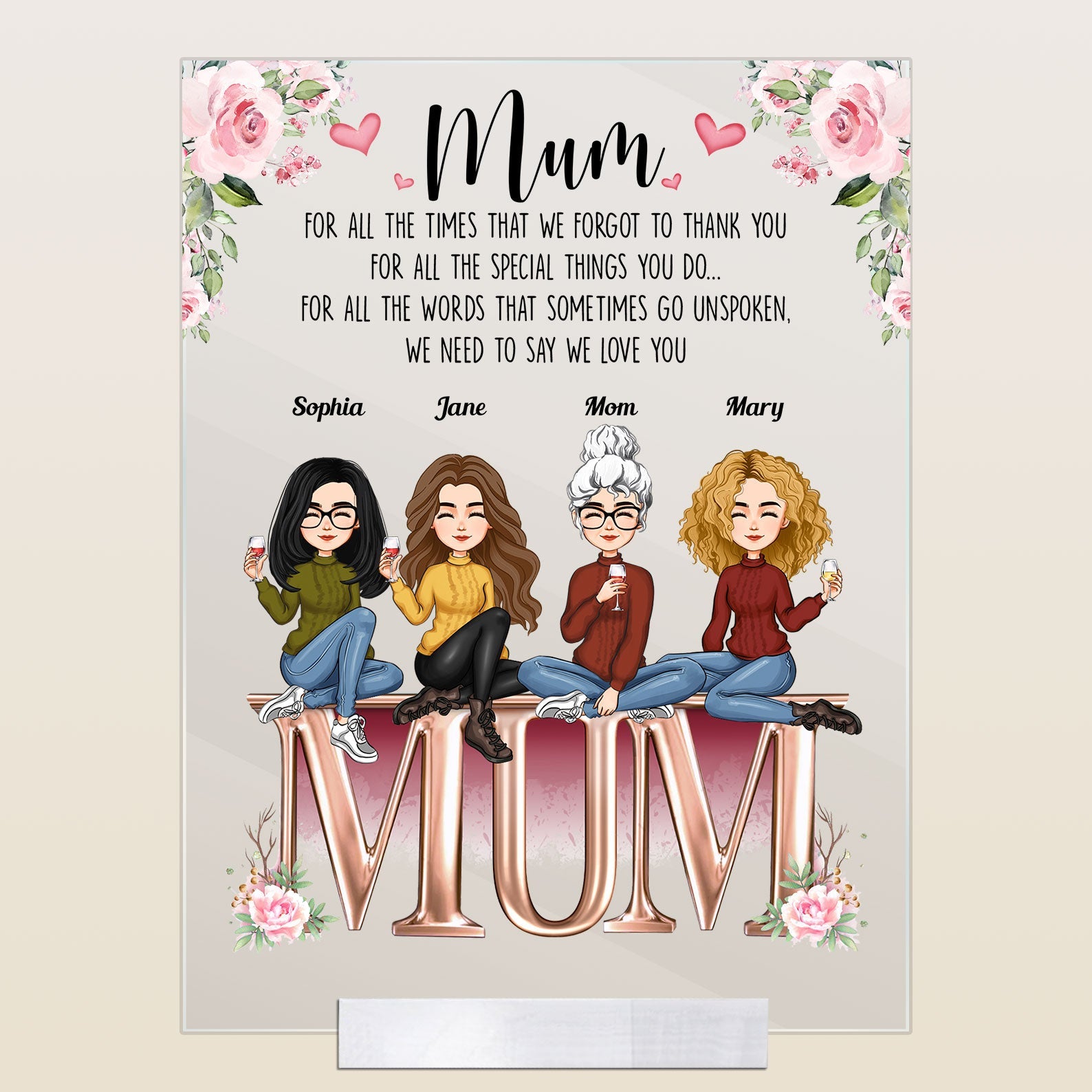 We Need To Say We Love You Mum - Personalized Acrylic Plaque