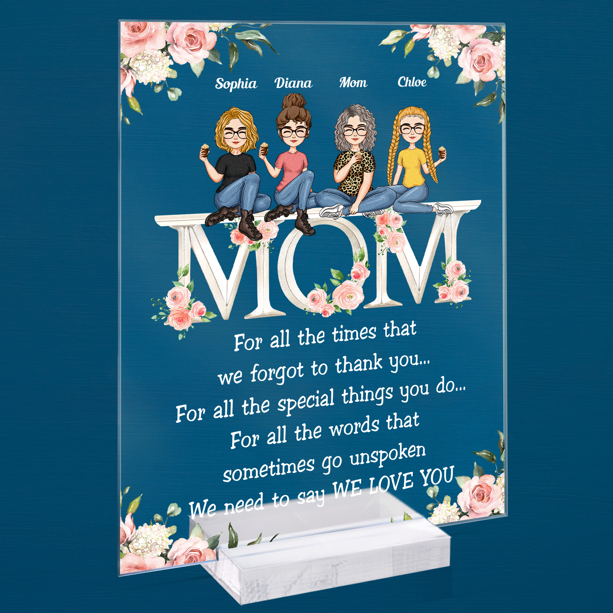 We Need To Say We Love You - Personalized Acrylic Plaque - Loving, Birthday, Mother's Day Gift For Mom, Mum, Mam, Mother