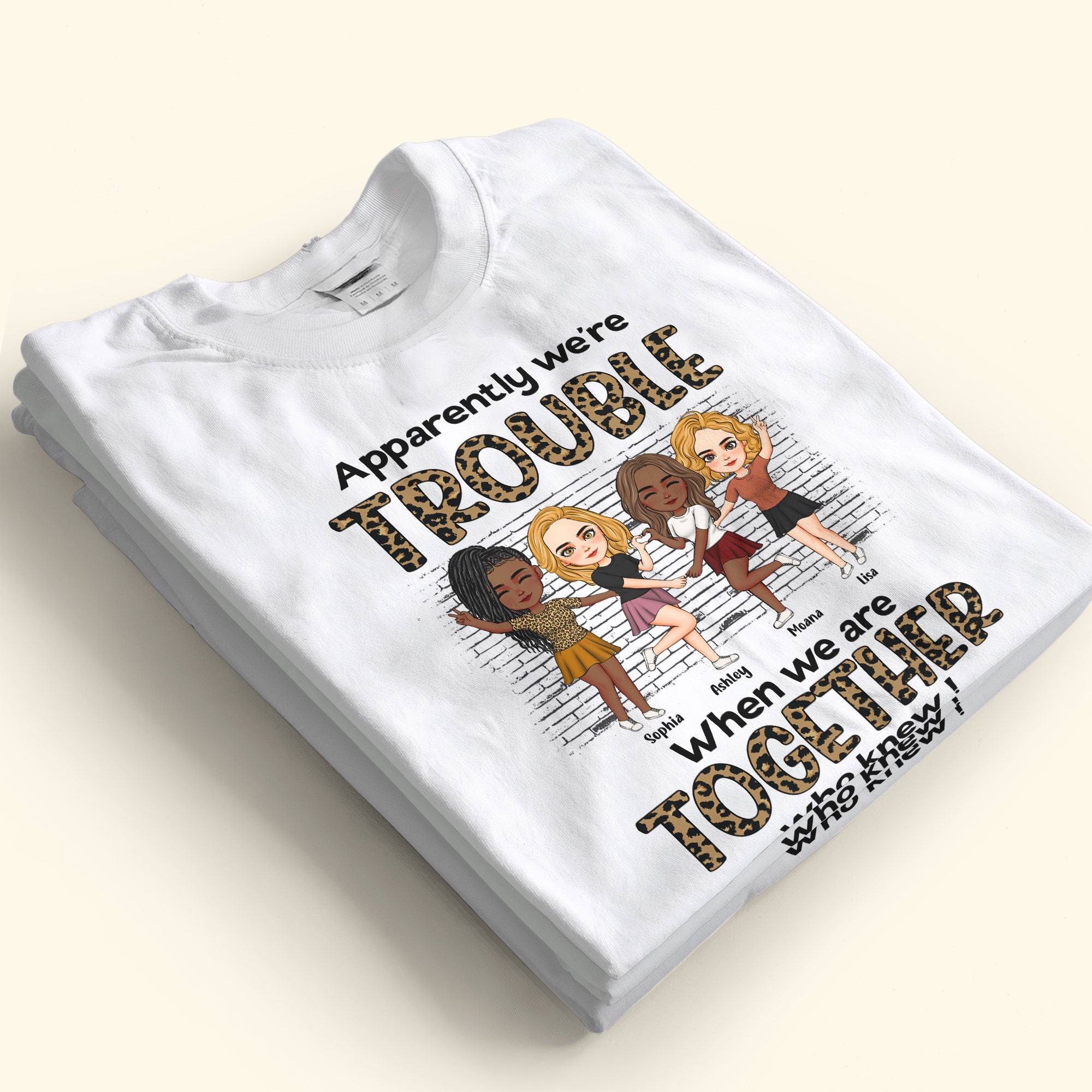 We're Trouble When We Are Together - Personalized Shirt