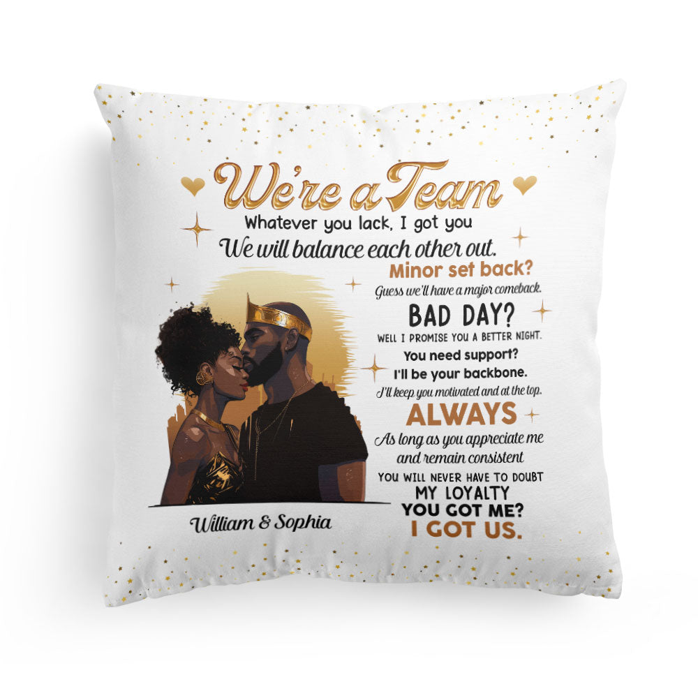 We're A Team I Got Us Black African Couple - Personalized Pillow (Insert Included)