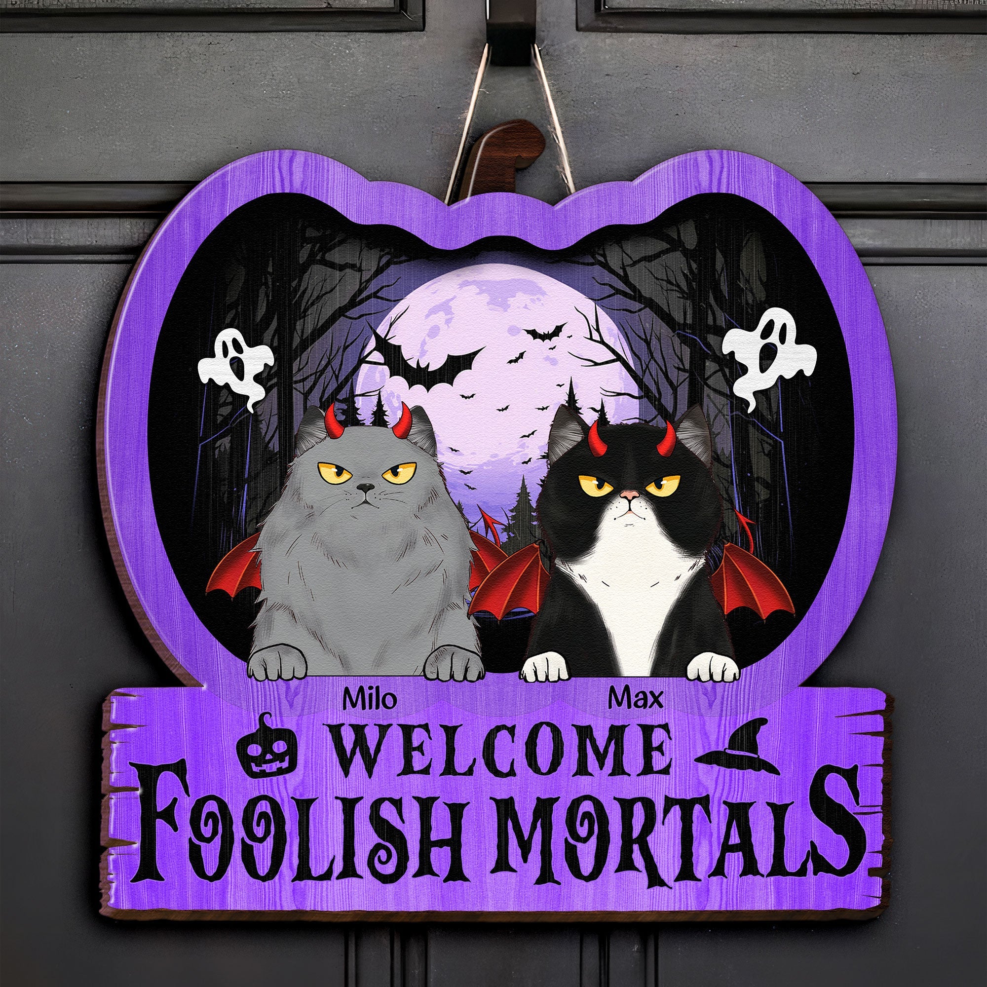 Welcome Foolish Mortals - Personalized Custom Shaped Wood Sign