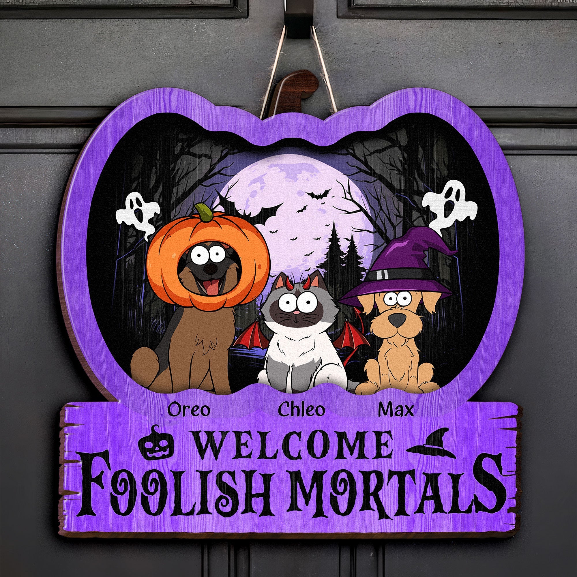 Welcome Foolish Mortals - Personalized Custom Shaped Wood Sign