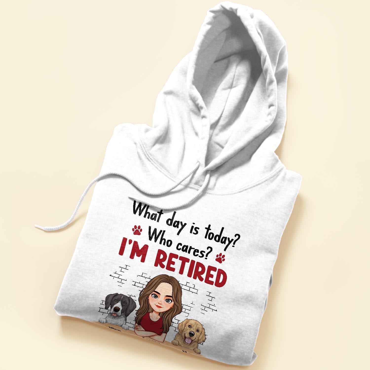 What Day Is Today? Who Cares? I'm Retired - Personalized Shirt