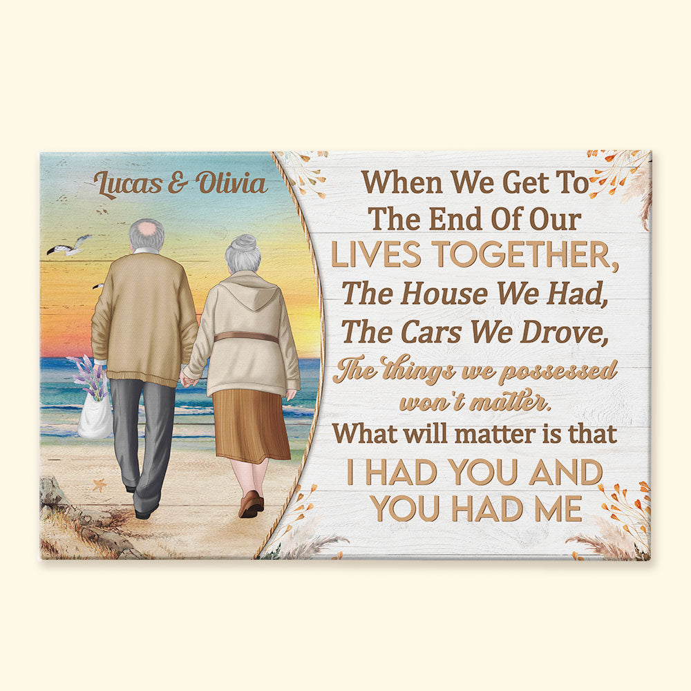 When We Get To The End Of Our Lives - Personalized Poster/Wrapped Canvas - Birthday Anniversary Gifts For Wife, Husband, Gift From Sons, Daughters For Parents