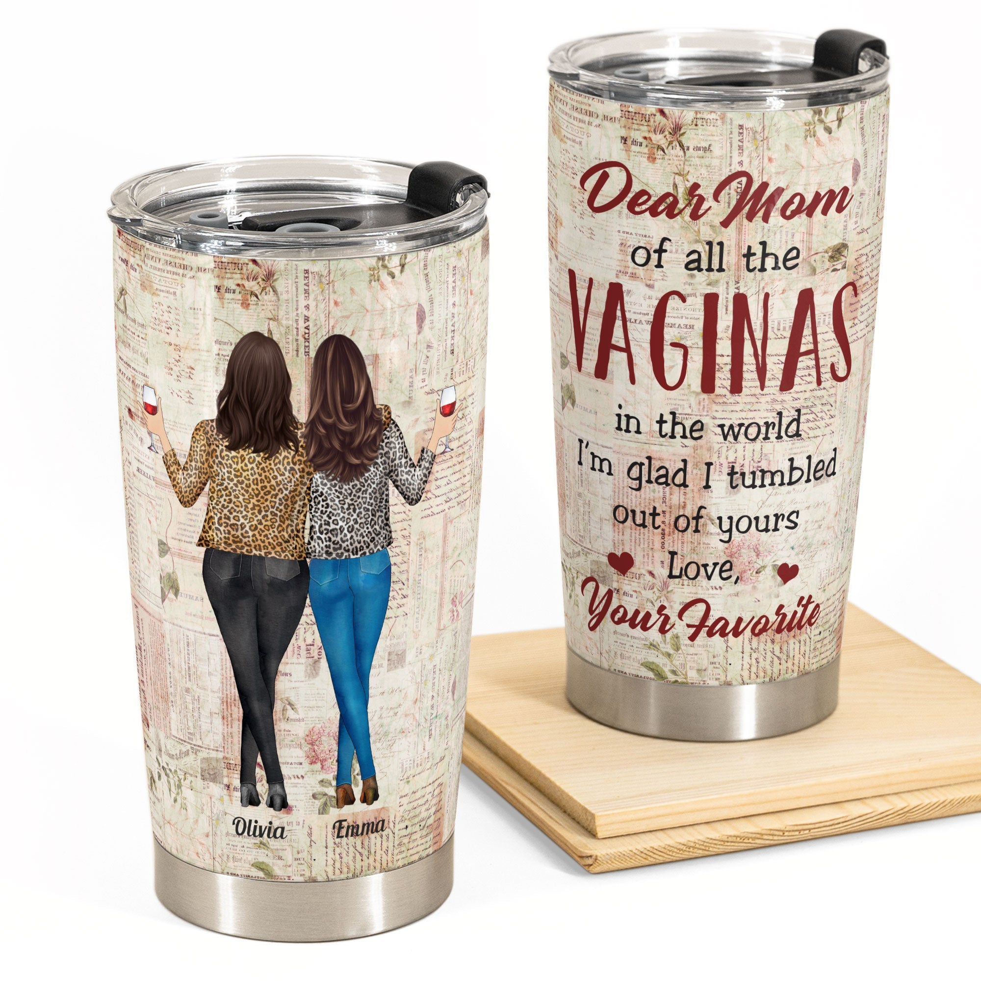 Of All Of The Vaginas In The World I'm Glad I Tumbled Out Of Your - Personalized Tumbler Cup - Birthday, Mother's DayGift For Mother, Mom, Mama From Daughter