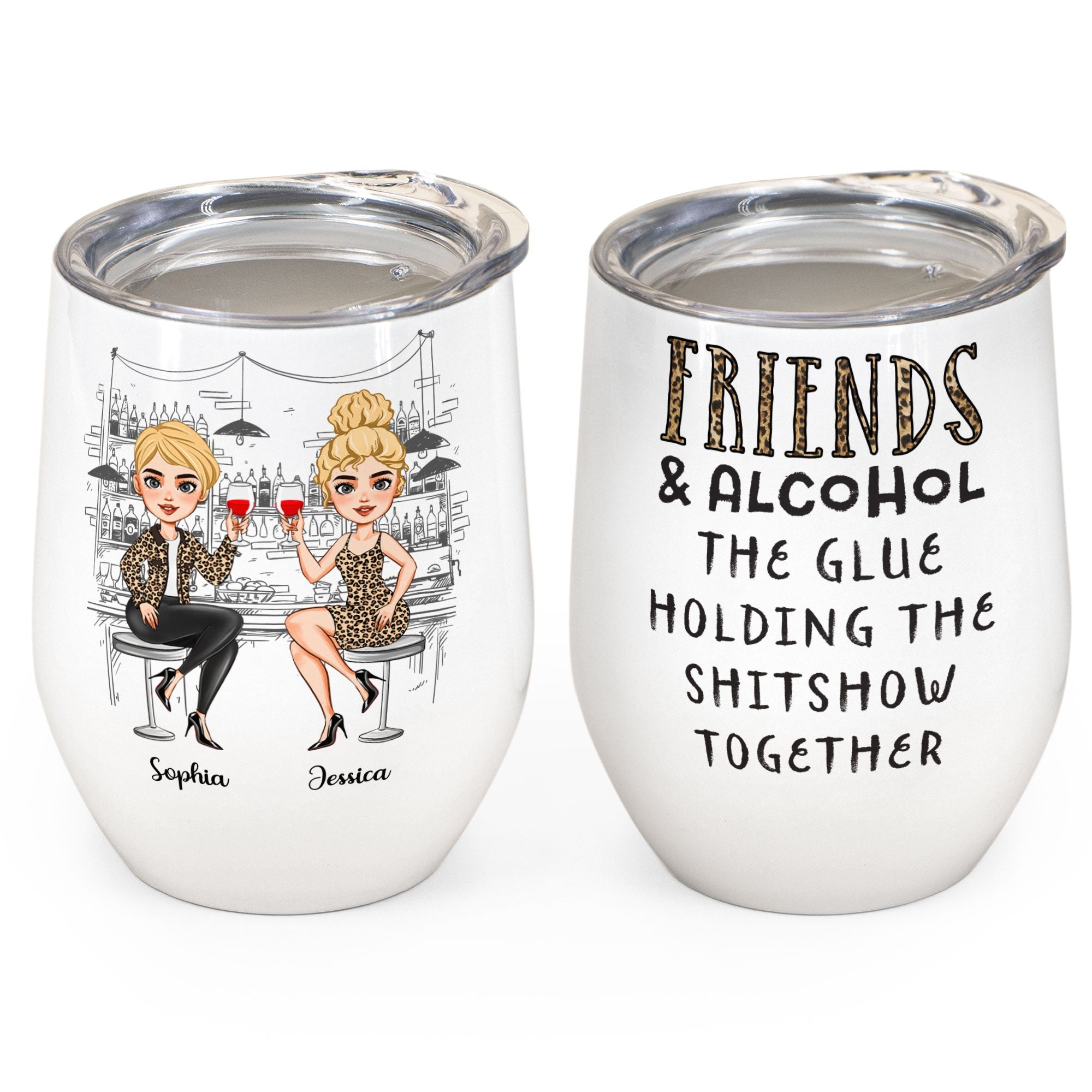 Friends And Alcohol The Glue Holding The Shitshow Together - Personalized Wine Tumbler - Birthday Gift For Bestie, Sister, BFF, Best Friend, Friend