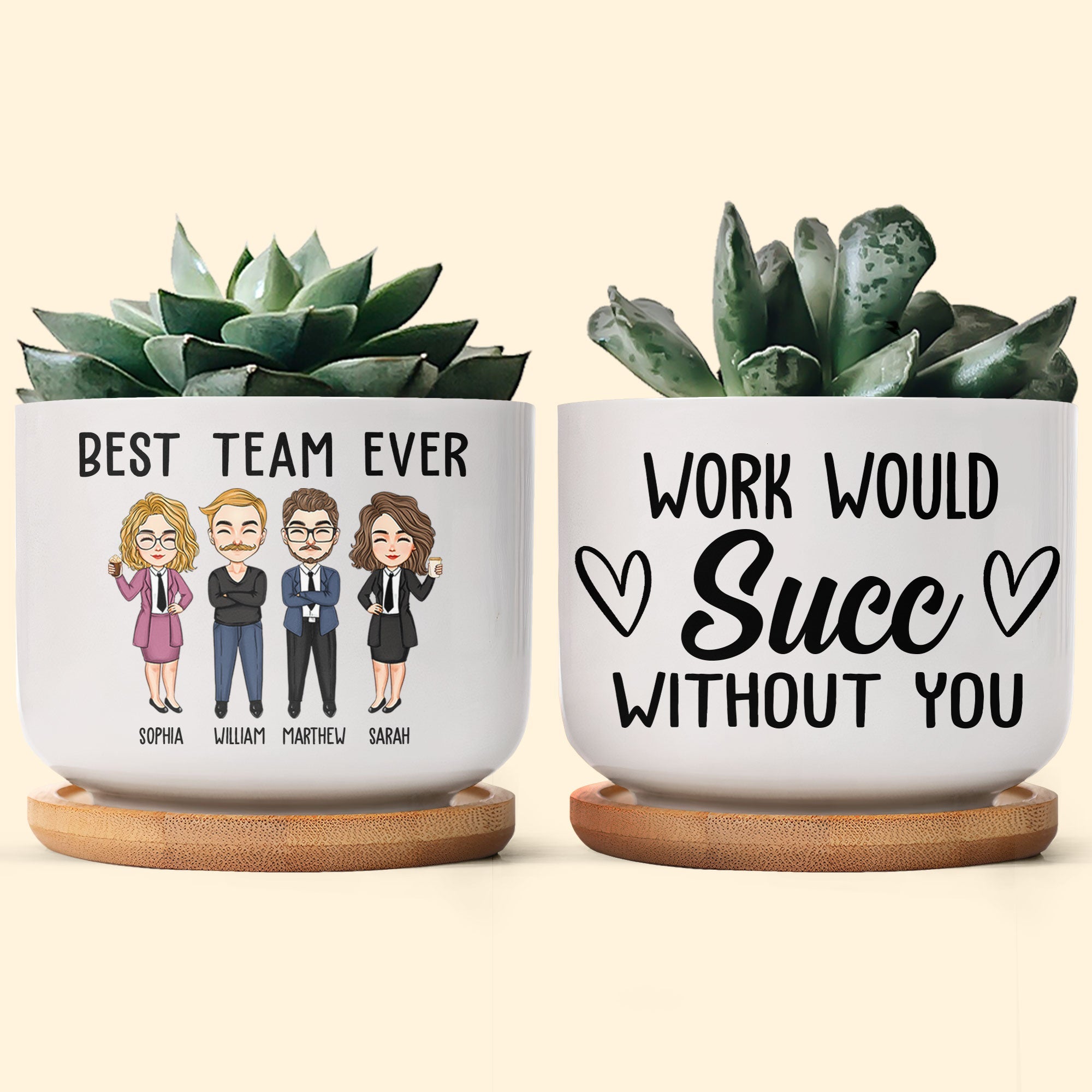 Work Would Succ Without You - Personalized Ceramic Plant Pot