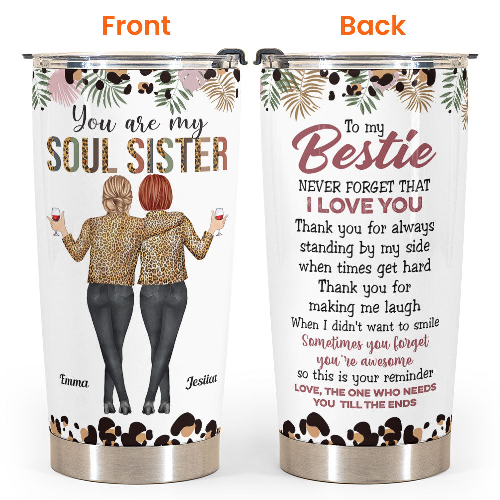 You Are My Soul Sister - Personalized Tumbler Cup - Anniversary, Birthday Gift For Friend, Soul Sister, Bff, Bestie, Best Friend