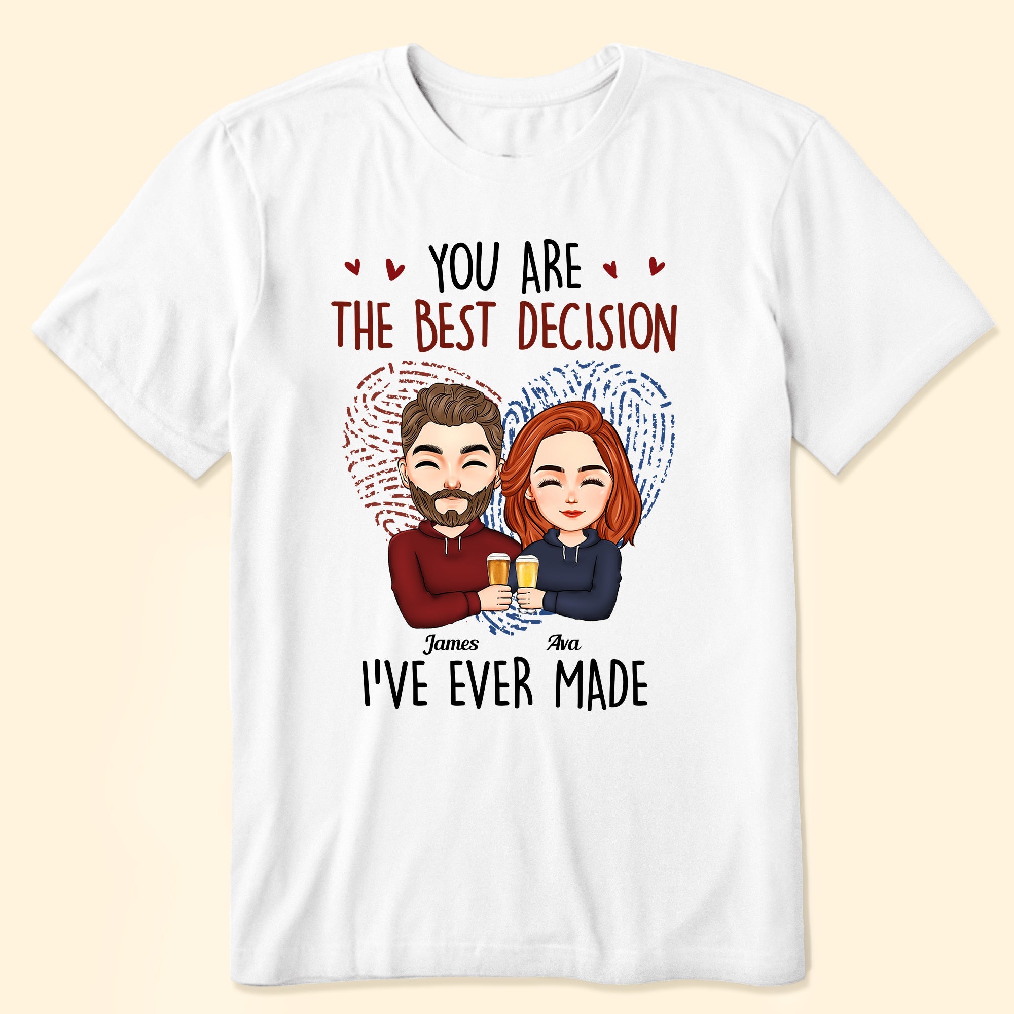 You Are The Best Decision I've Ever Made Couples - Personalized Shirt