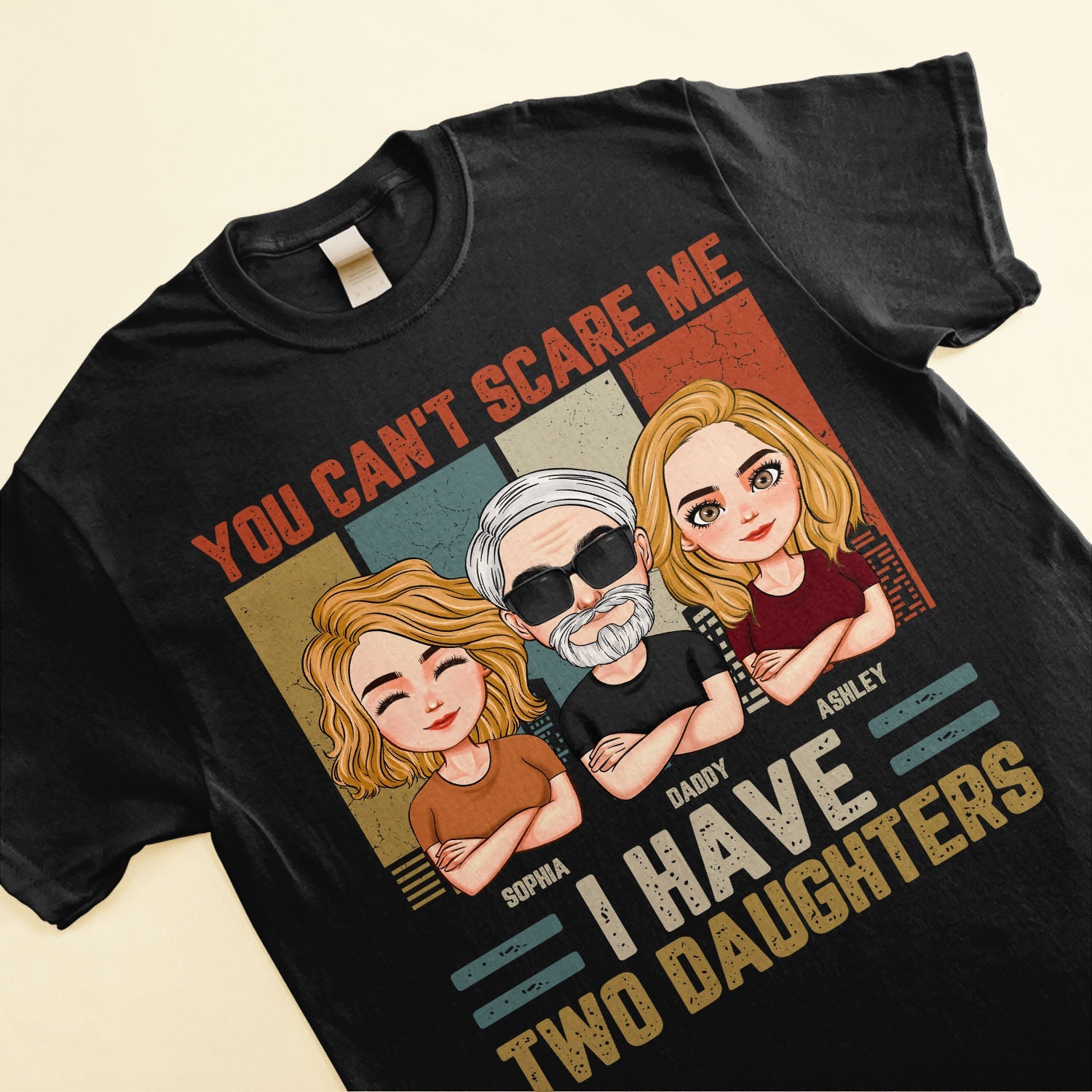 You Can't Scare Me I Have Daughter - Personalized Shirt