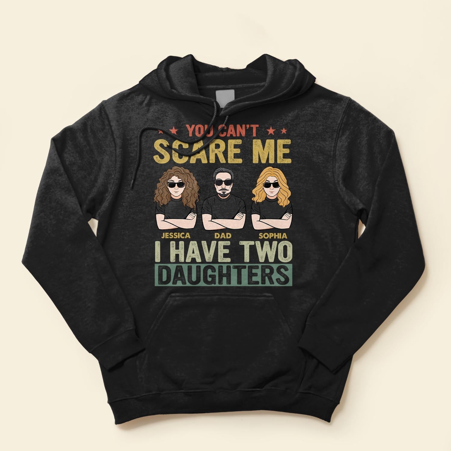 You Can't Scare Me I Have 2 Daughters - Personalized Shirt