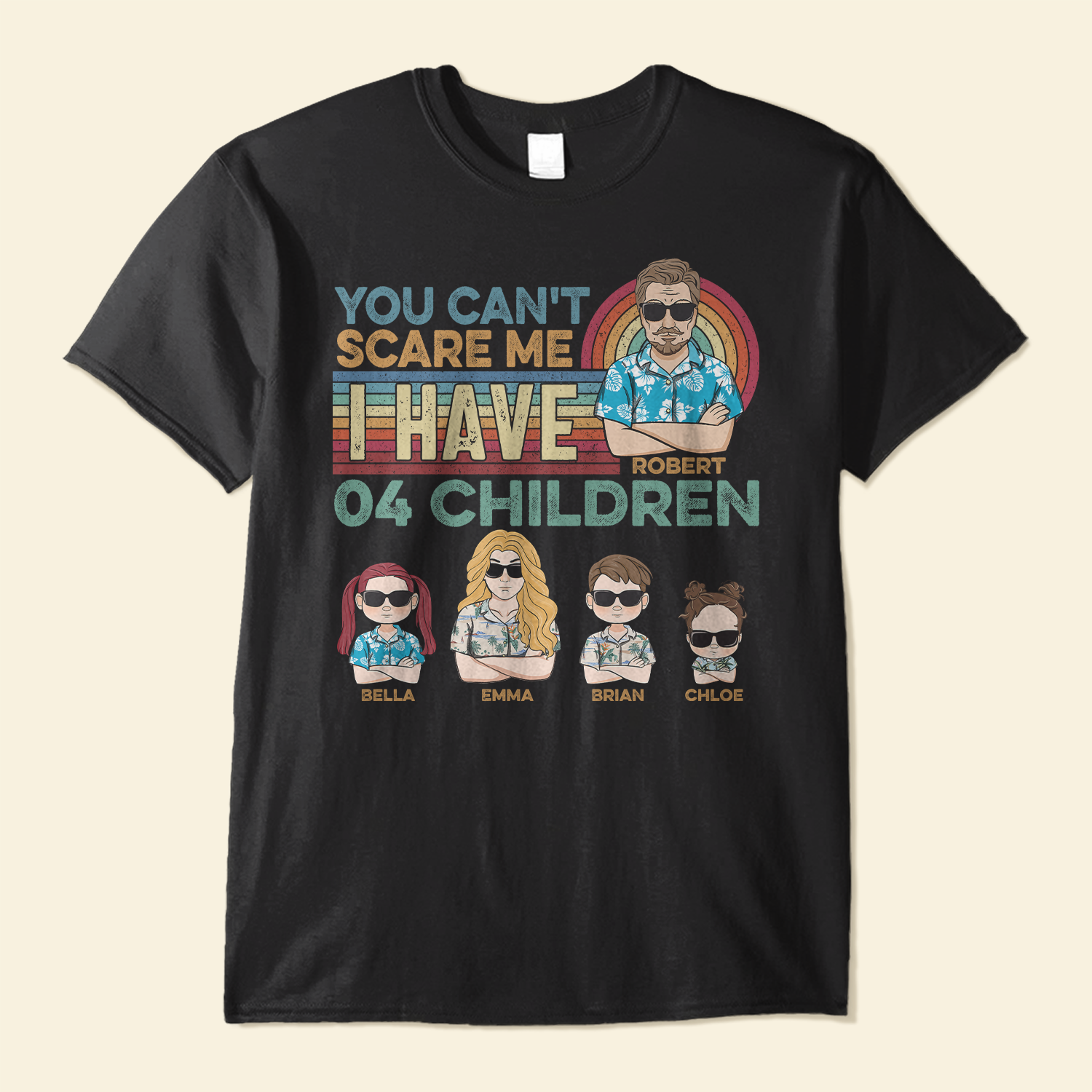 You Can't Scare Me I Have My Children - Personalized Shirt - Birthday, Funny Gift For Parents, Dad, Papa, Mom, Mama, Summer Vibe