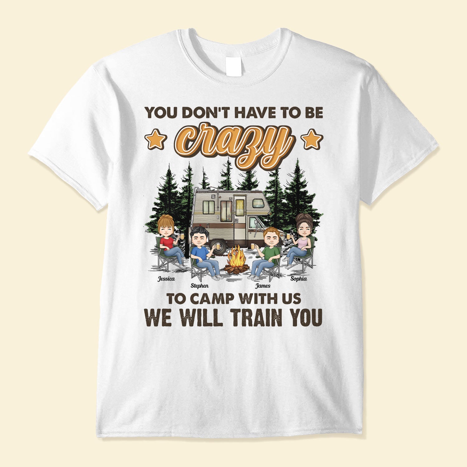 You Don'T Have To Be Crazy To Camp With Us - Personalized Shirt - Summer, Travel, Camping Gift For Bestie, Camping Crew, Trippin', Camping Lovers 