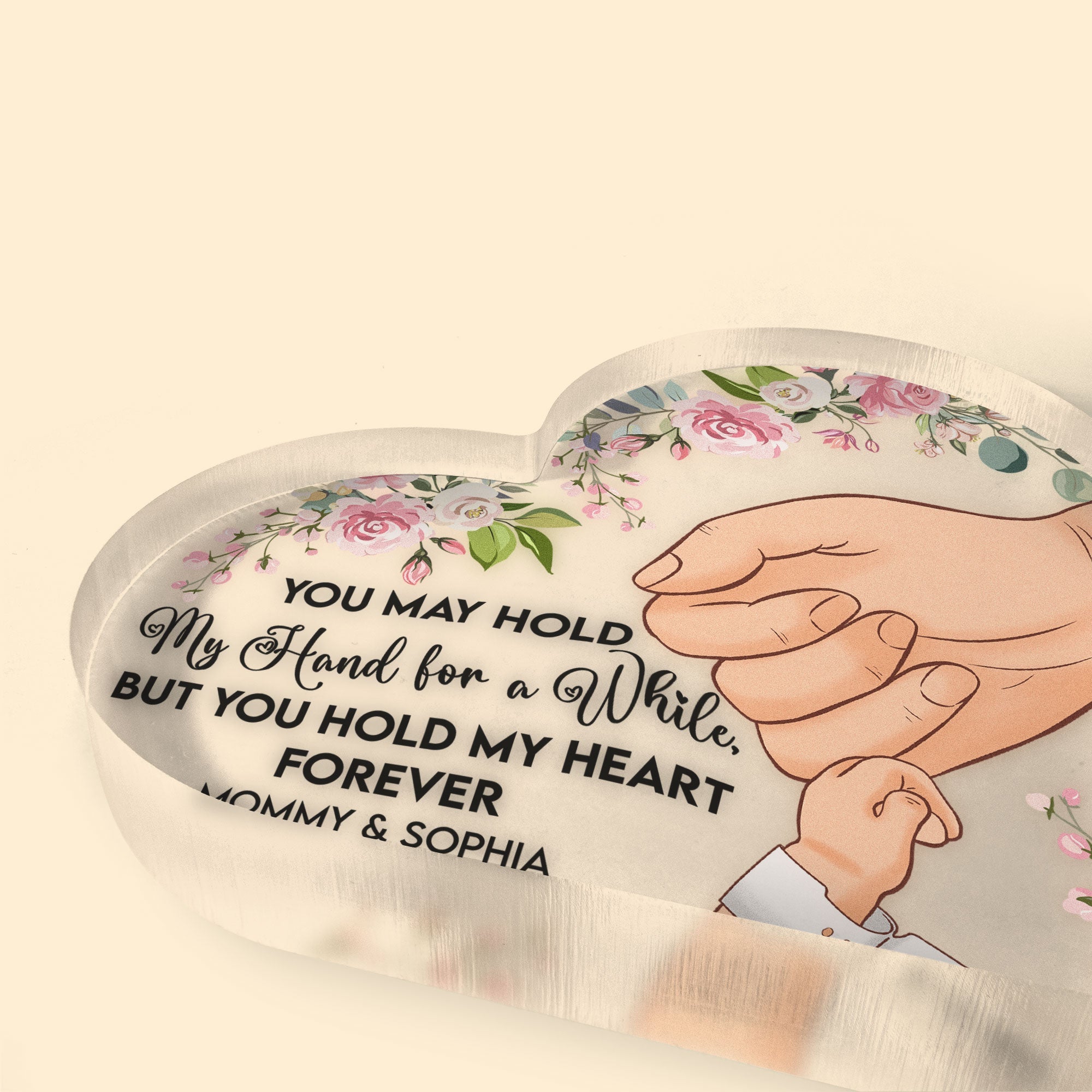 You May Hold My Hand For A While - Personalized Heart Shaped Acrylic Plaque