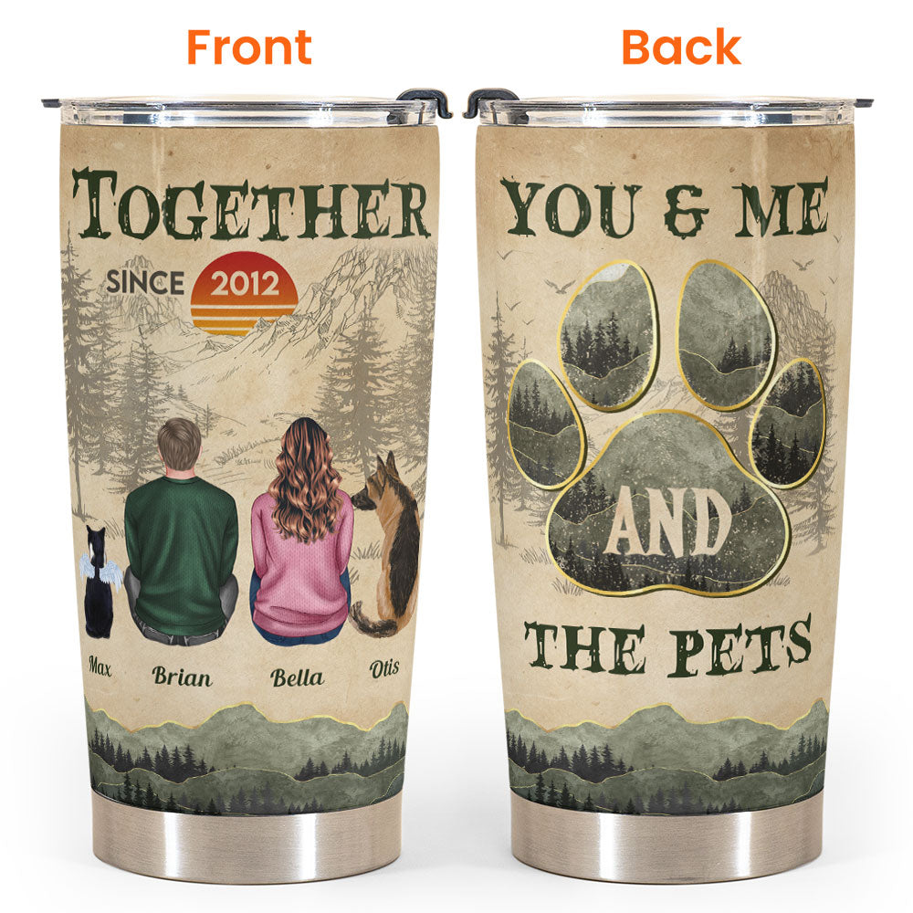 You Me And The Dogs Cats- Personalized Tumbler Cup - Birthday Valentine's Day Gifts For Dog Lovers, Couple, Husband And Wife