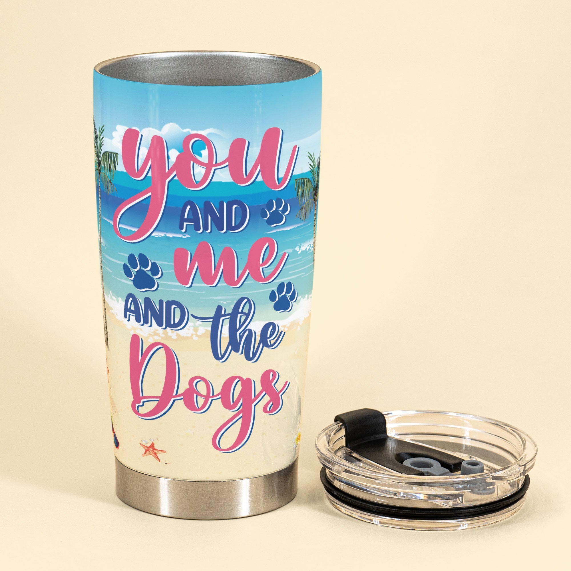 You Me The Dogs - Personalized Tumbler Cup - Birthday Anniversay Gift Summer Gift For Girlfriend, Boyfriend, Husband, Wife