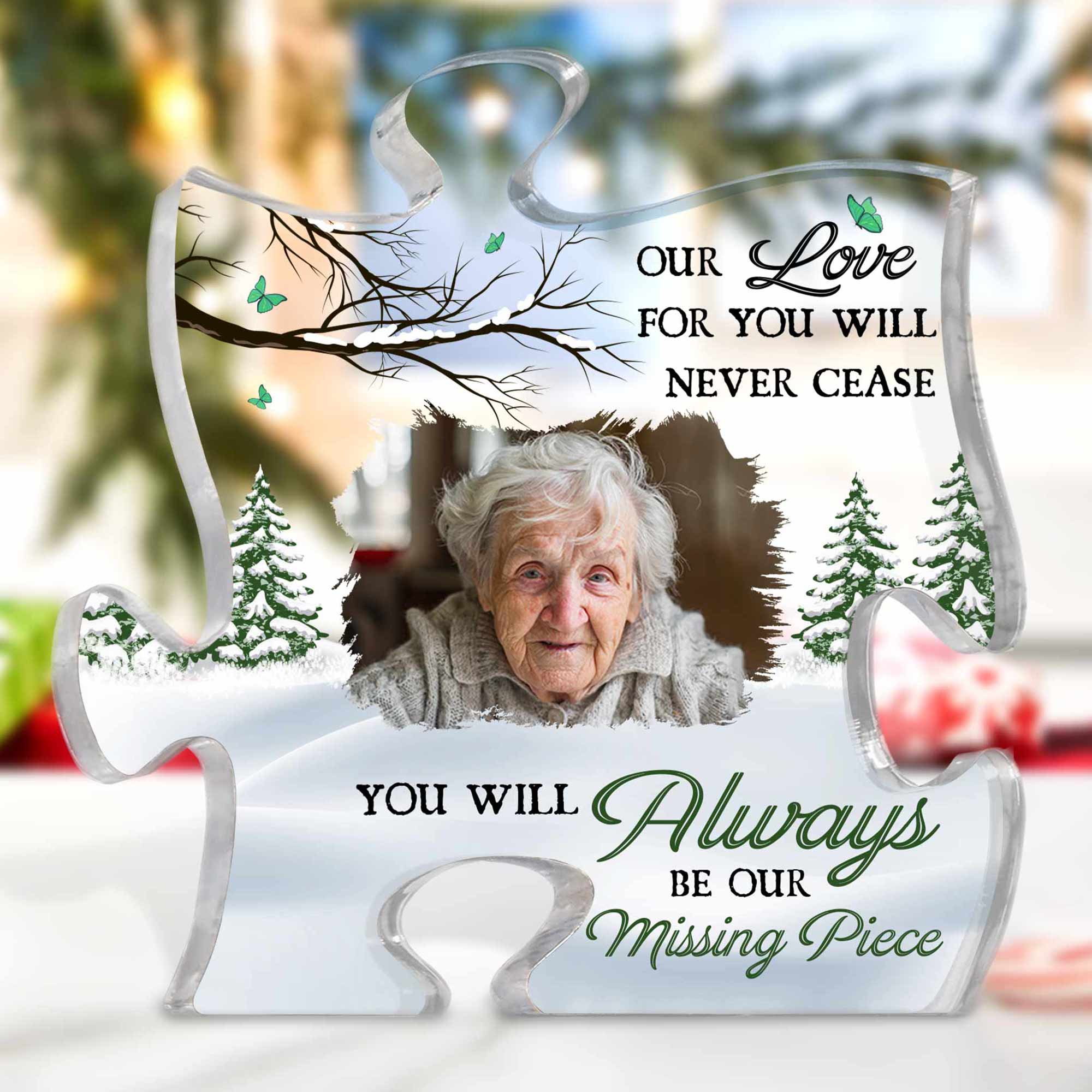 You Will Always Be Our Missing Piece - Personalized Acrylic Photo Plaque