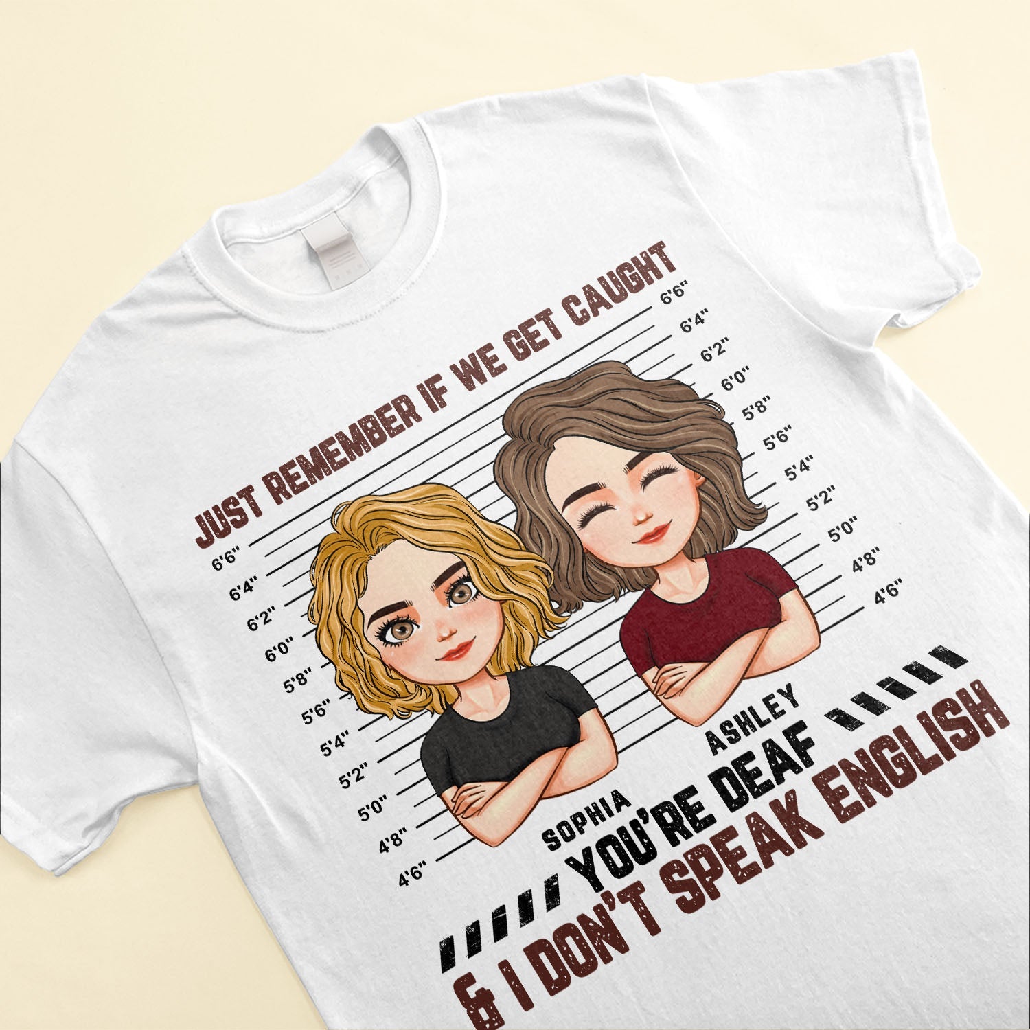 You're Deaf, I Don't Speak English - Personalized Shirt - Birthday, Loving, Funny Gift For Sisters, Sistas, Besties, Soul Sisters