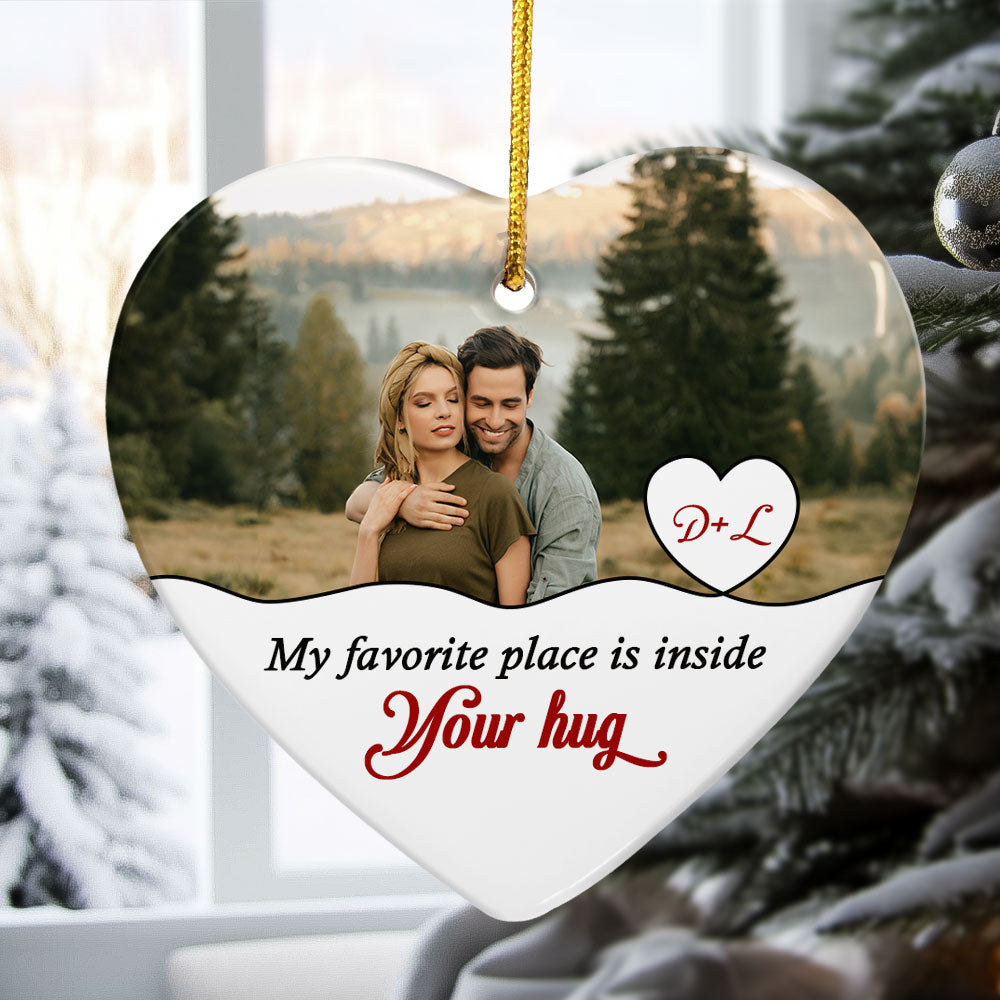 Your Hug Is My Favorite Place - Personalized Ceramic Photo Ornament