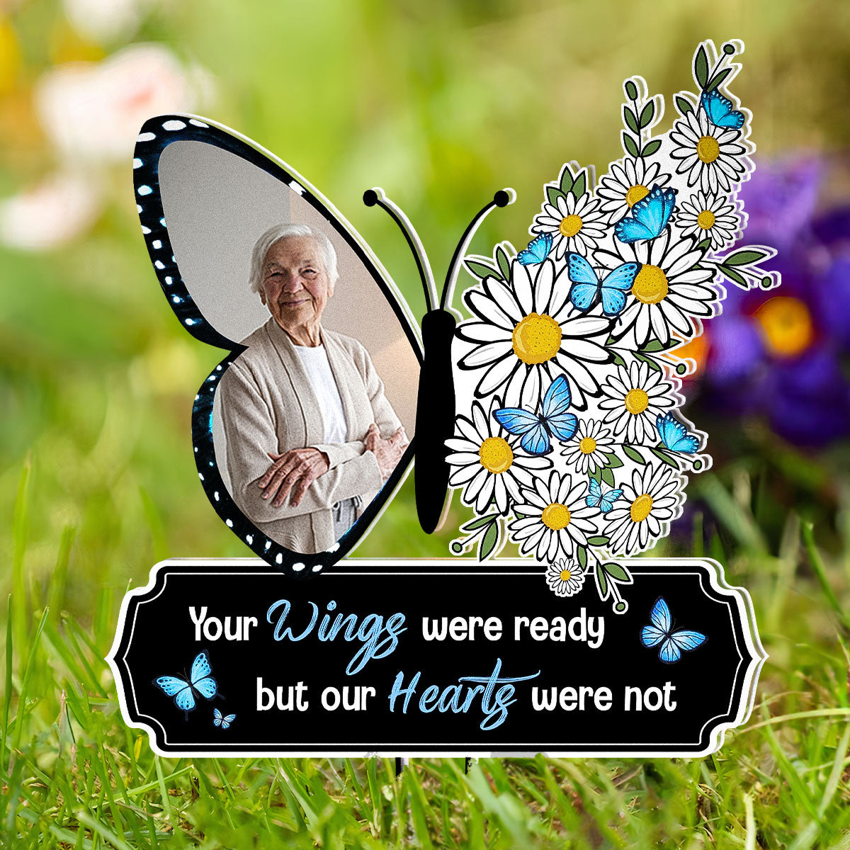 Your Wings Were Ready But My Heart Was Not - Personalized Acrylic Photo Garden Stake