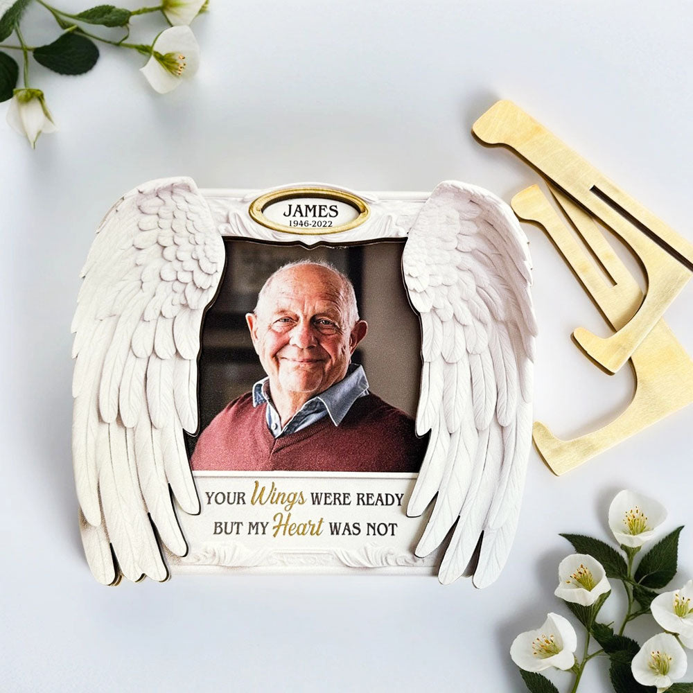  Your Wings Were Ready But My Heart Was Not - Personalized Wooden Photo Plaque