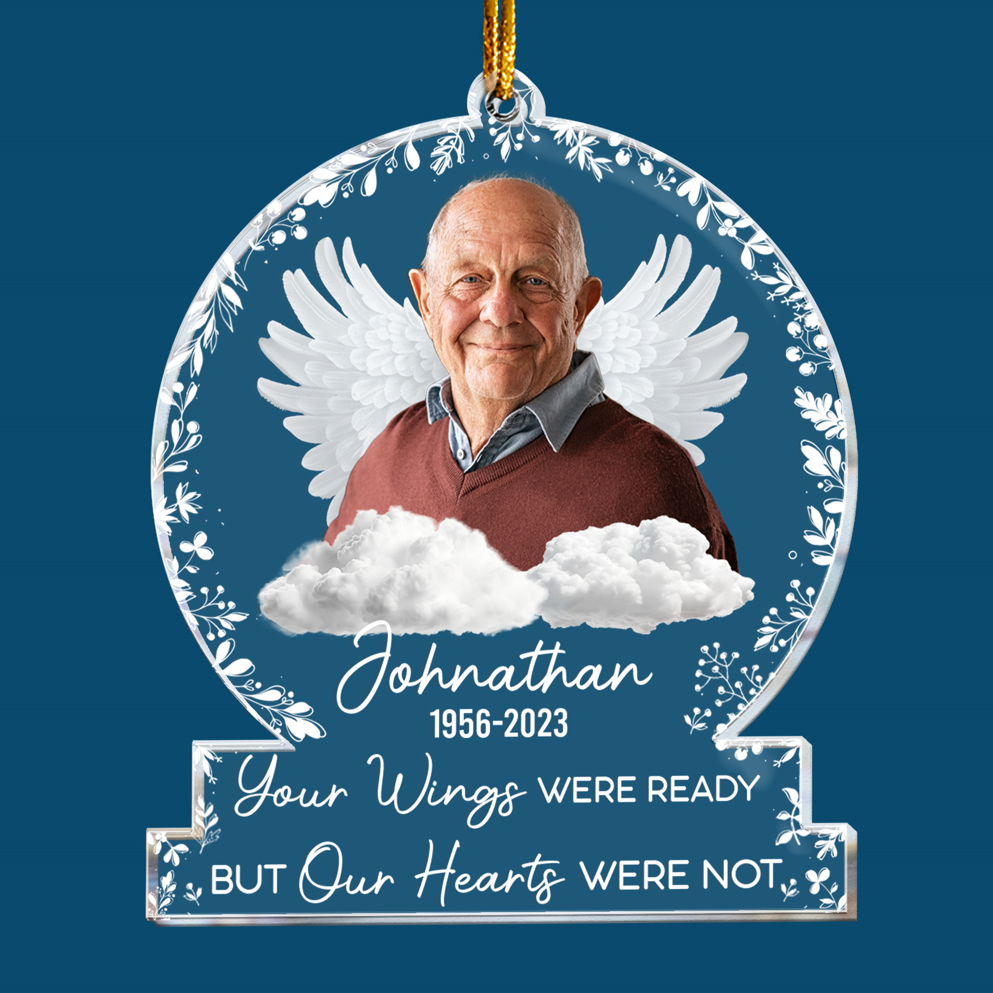 Your Wings Were Ready But Our Hearts Were Not - Personalized Acrylic Photo Ornament