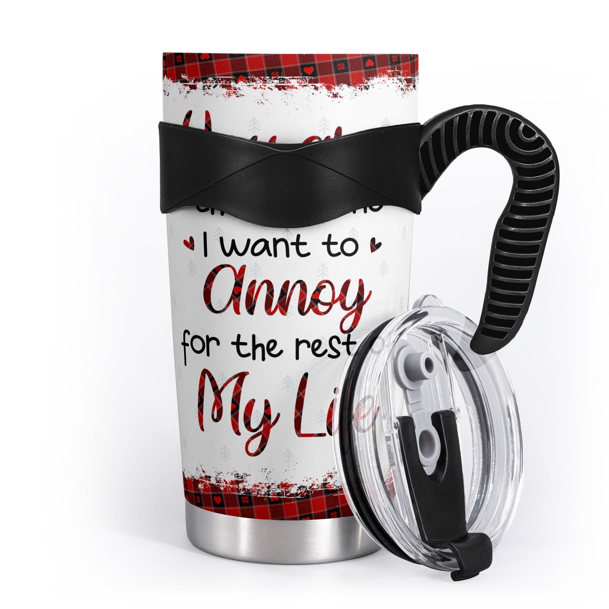 You're The Only One I Want To Annoy Christmas Gift For Wife - Personalized Tumbler Cup