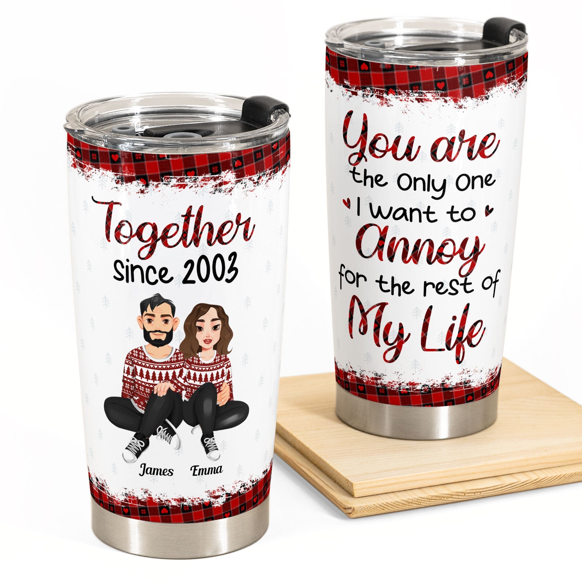 You're The Only One I Want To Annoy Christmas Gift For Wife - Personalized Tumbler Cup