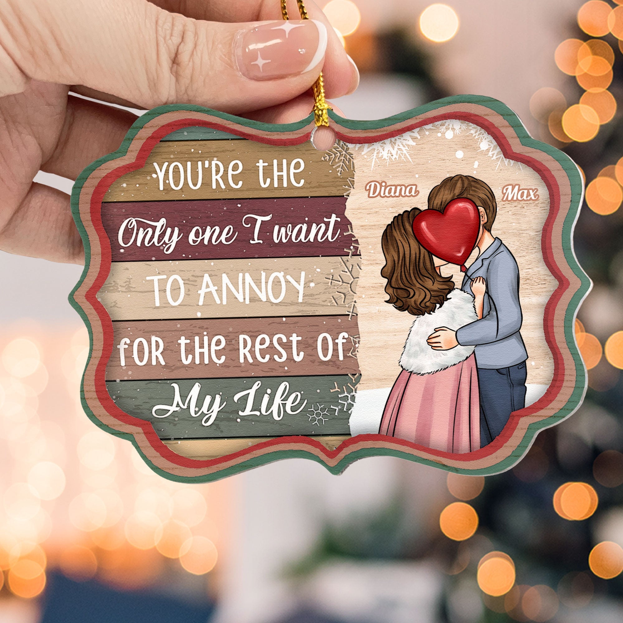 You're The Only One I Want To Annoy - Personalized Aluminum/Wooden Ornament